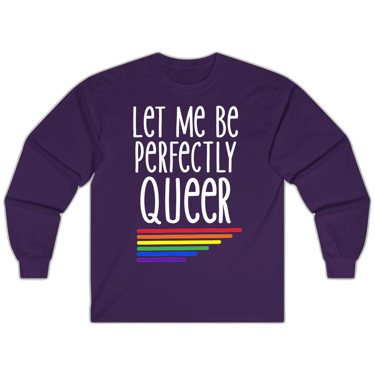 White text reading 'Let Me Be Perfectly Queer' on gray background with six rainbow pride stripes below in Purple