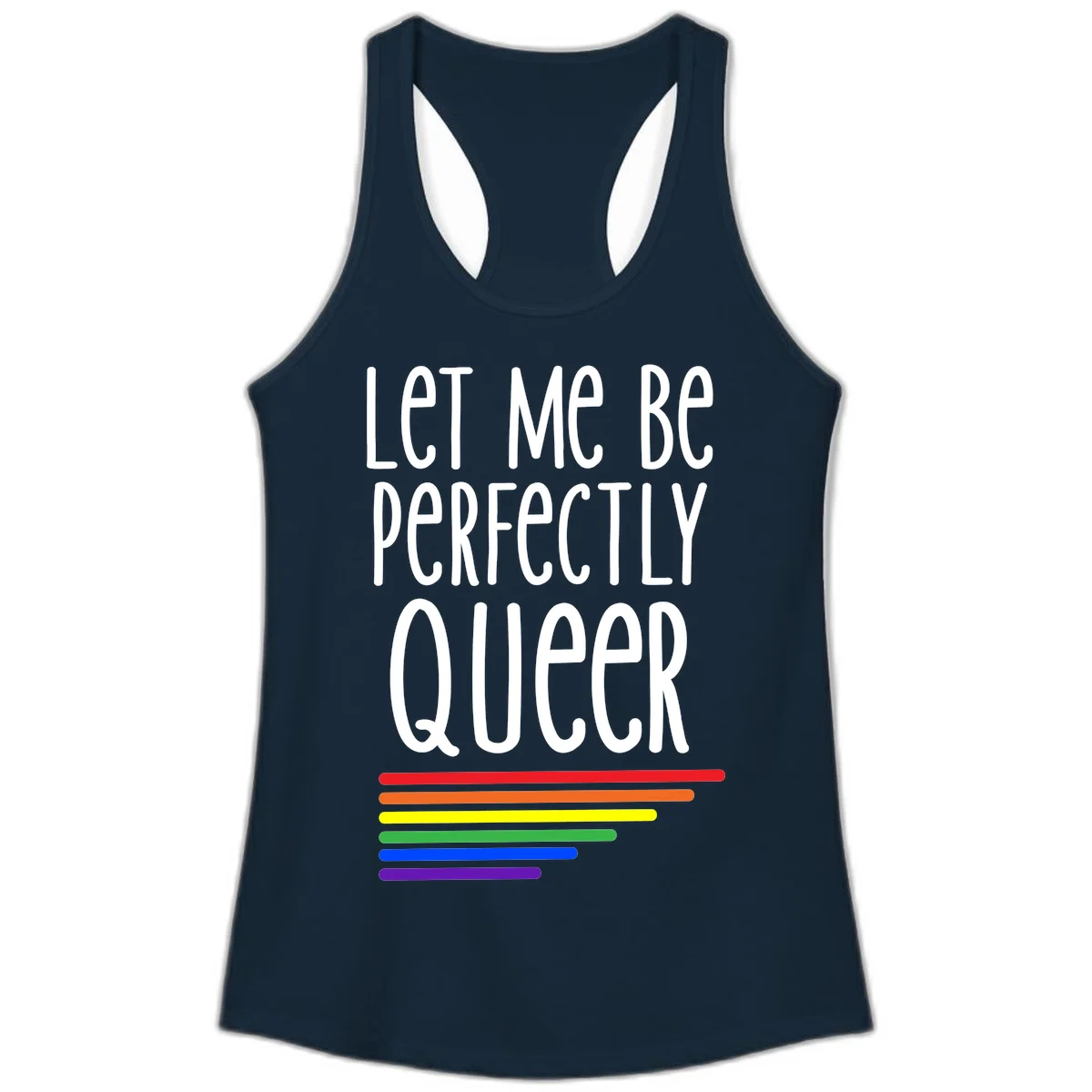 White text reading 'Let Me Be Perfectly Queer' on gray background with six rainbow pride stripes below in Solid Midnight Navy
