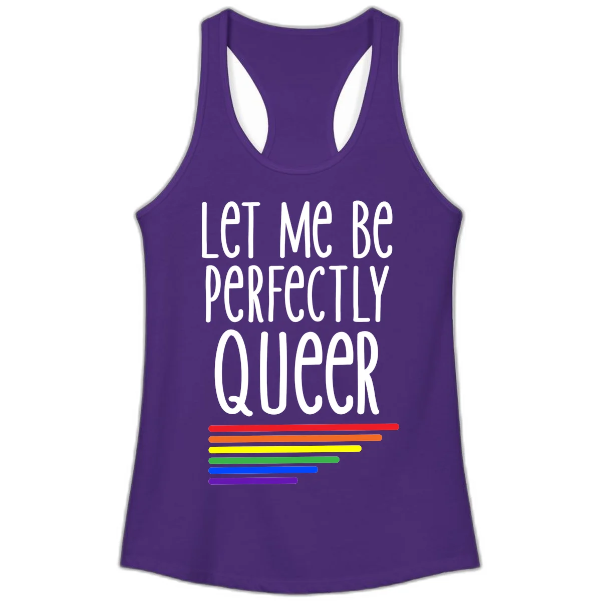White text reading 'Let Me Be Perfectly Queer' on gray background with six rainbow pride stripes below in Solid Purple Rush