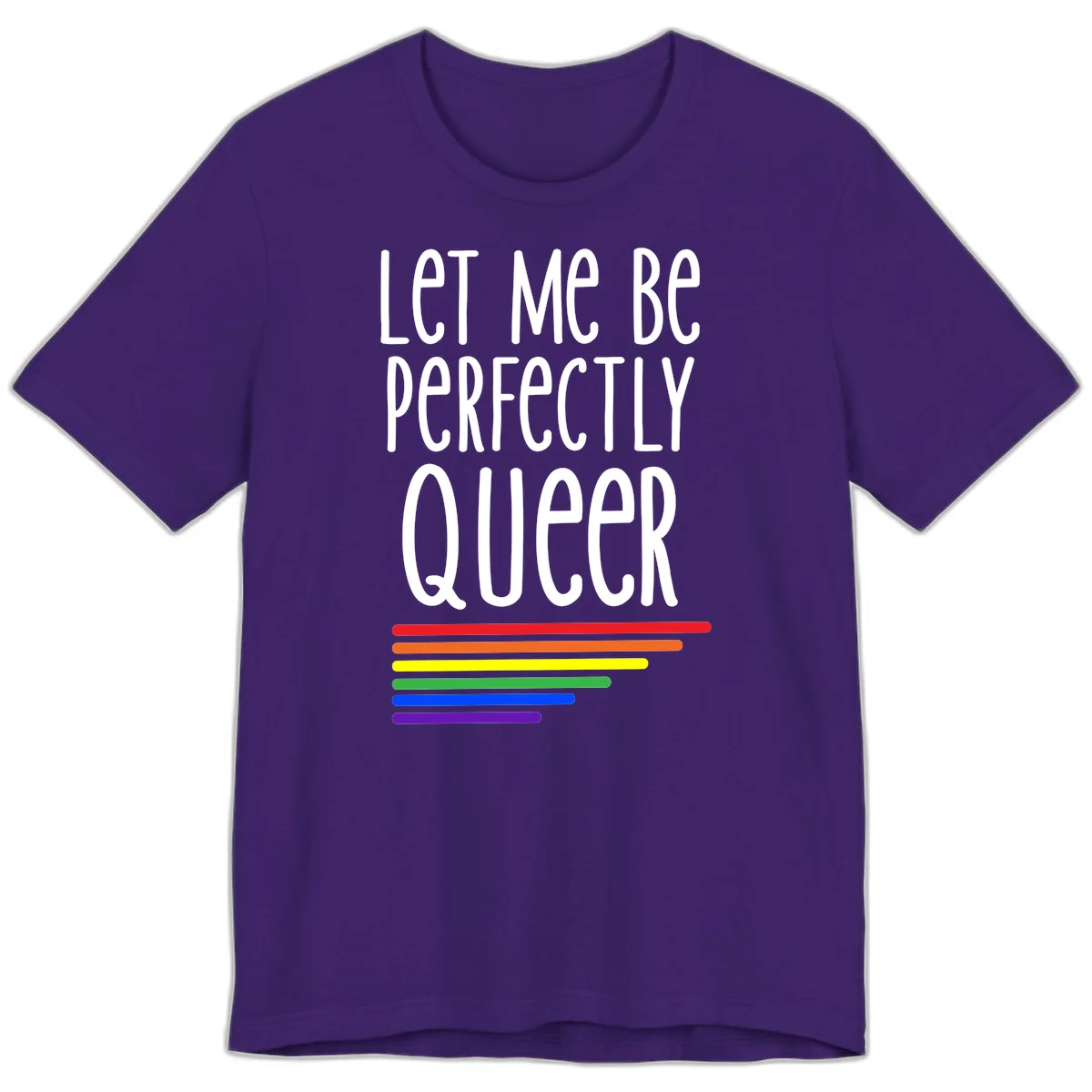 White text reading 'Let Me Be Perfectly Queer' on gray background with six rainbow pride stripes below in Team Purple