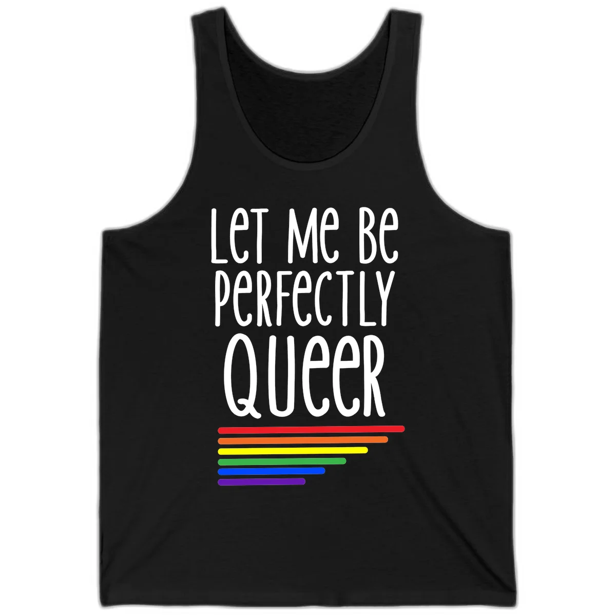 White text reading 'Let Me Be Perfectly Queer' on gray background with six rainbow pride stripes below in Black