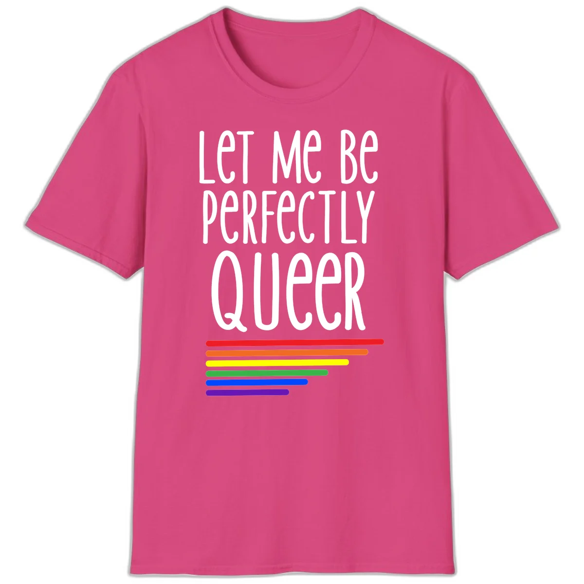 White text reading 'Let Me Be Perfectly Queer' on gray background with six rainbow pride stripes below in Heliconia