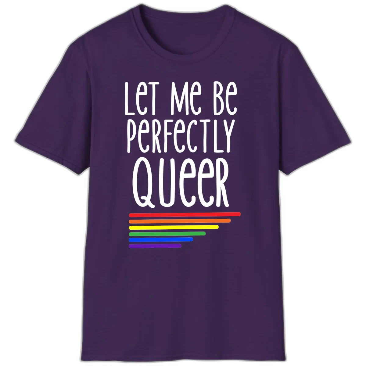 White text reading 'Let Me Be Perfectly Queer' on gray background with six rainbow pride stripes below in Purple
