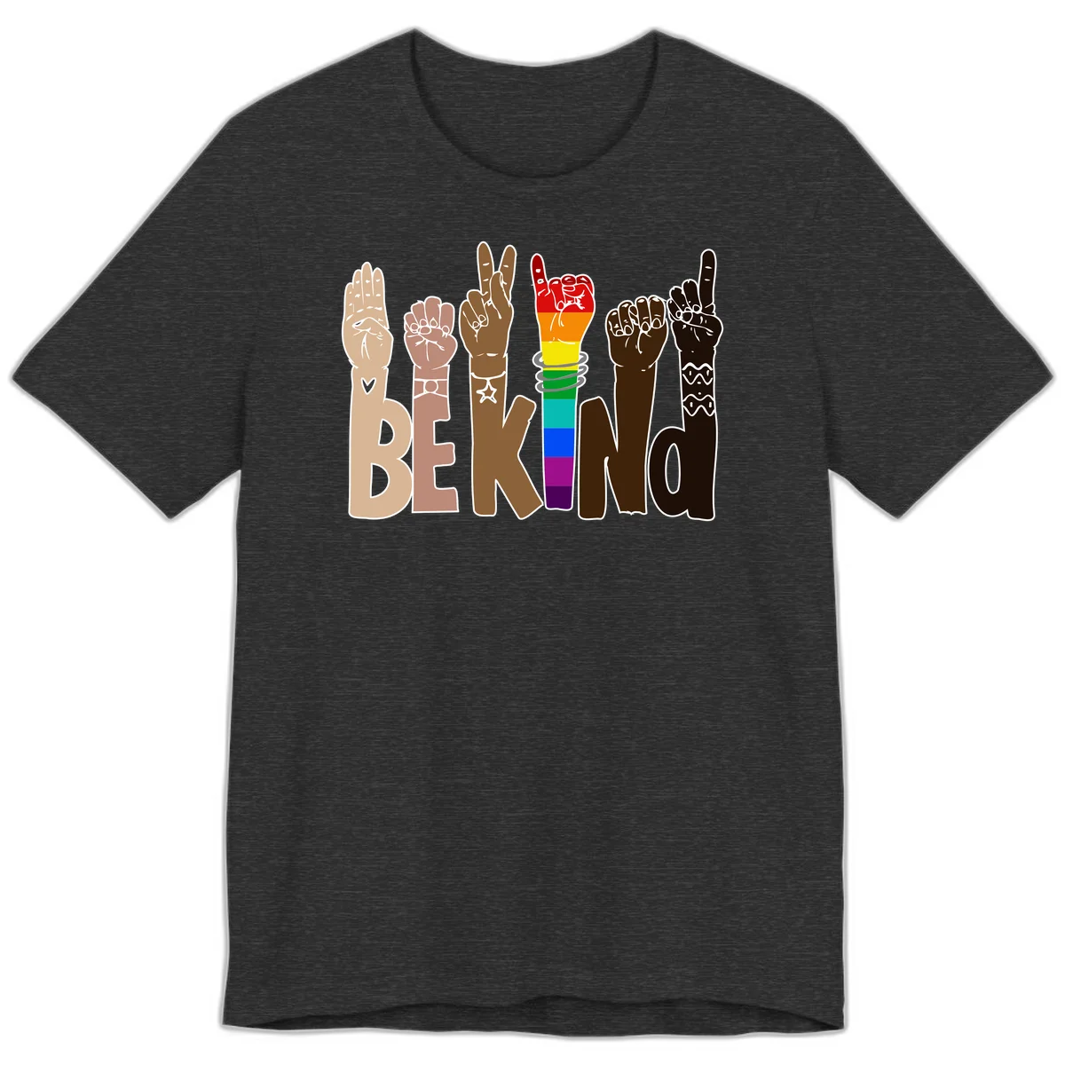 Six illustrated hands in diverse skin tones displaying peace signs and fists, with center fist in rainbow pride colors and 'BE KIND' text below in Dark Grey Heather