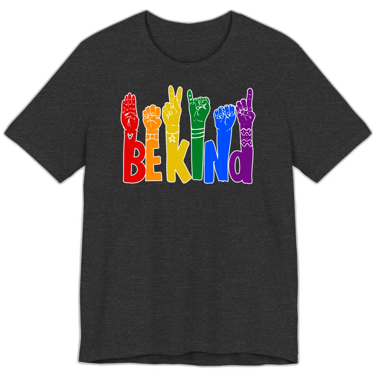 Six colorful raised fists in rainbow colors with 'BE KIND' text, promoting pride, equality, and inclusive messaging in Dark Grey Heather