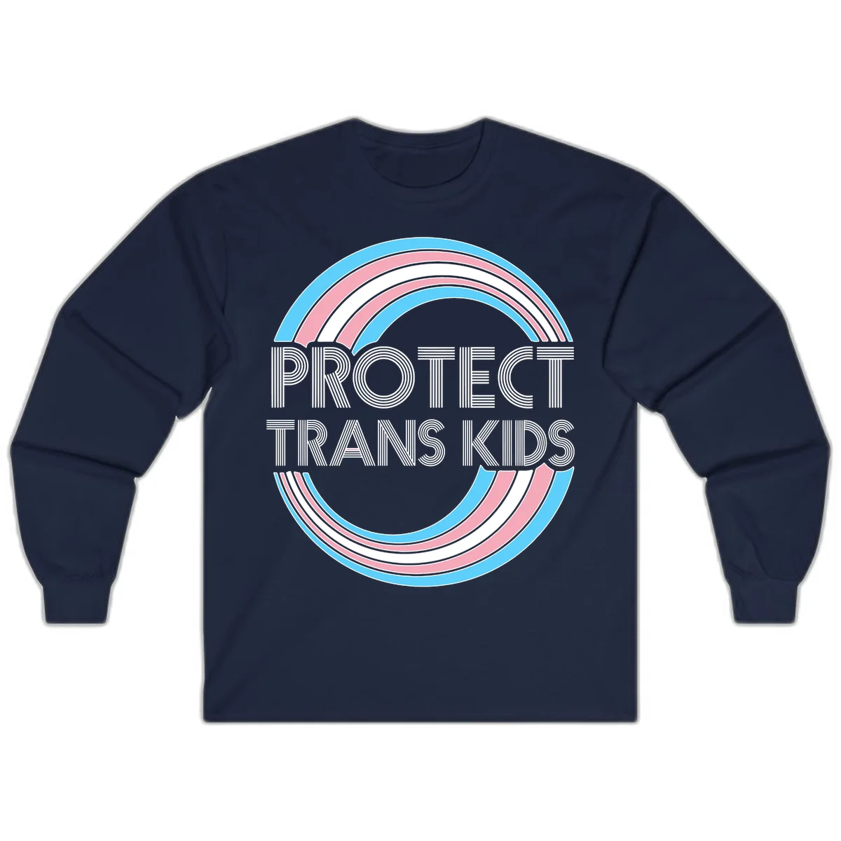 Protect trans kids pride design with blue, pink, and white rainbow circles and striped lettering in Navy