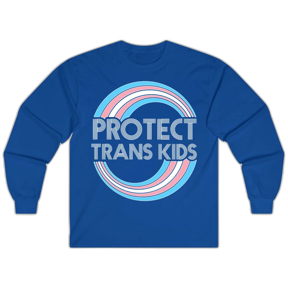 Protect trans kids pride design with blue, pink, and white rainbow circles and striped lettering in Royal
