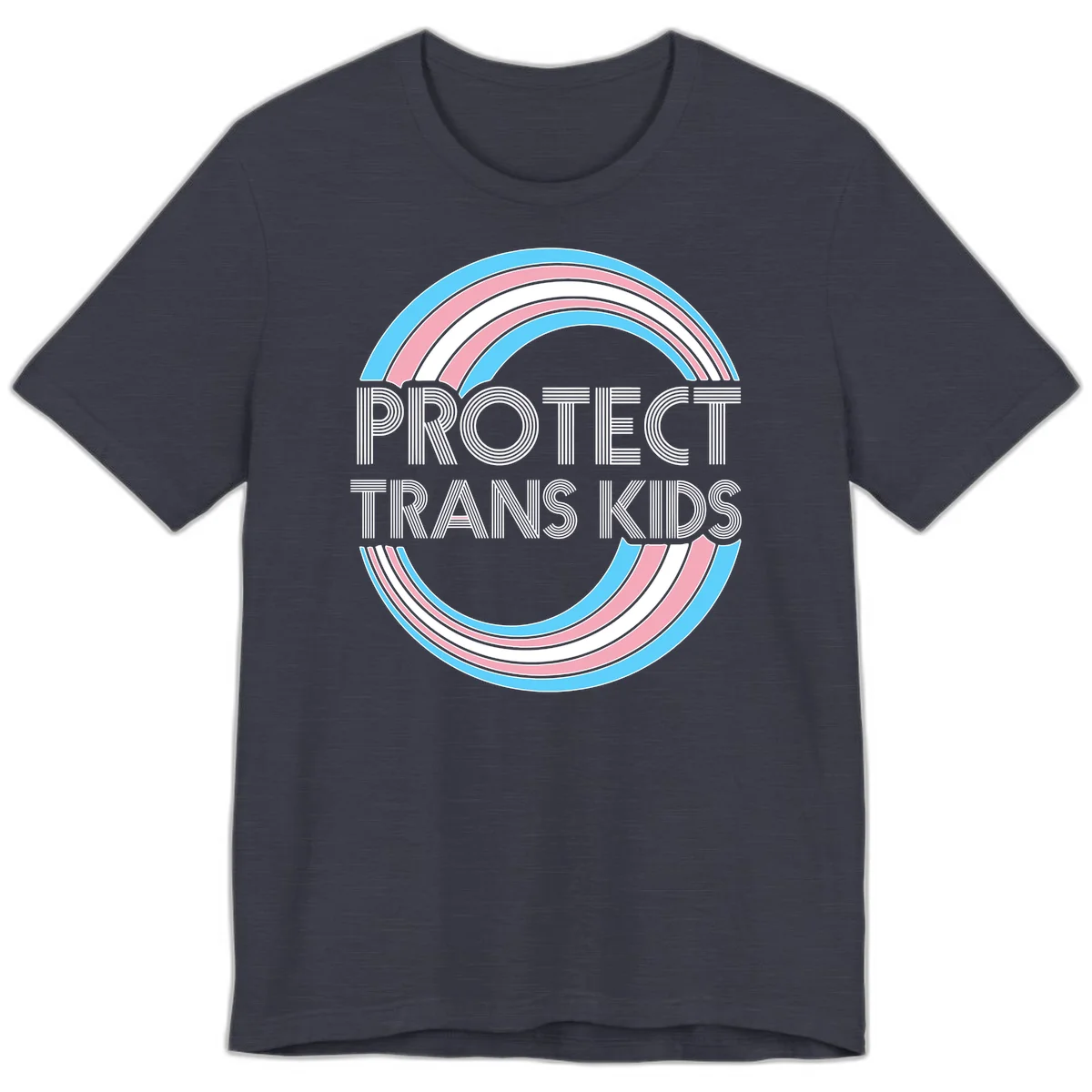 Protect trans kids pride design with blue, pink, and white rainbow circles and striped lettering in Heather Midnight Navy