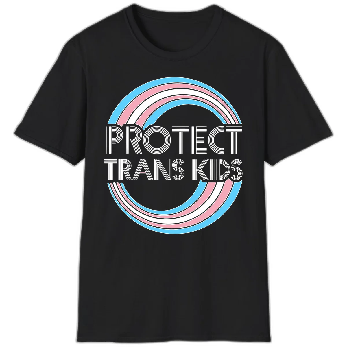 Protect trans kids pride design with blue, pink, and white rainbow circles and striped lettering in Black