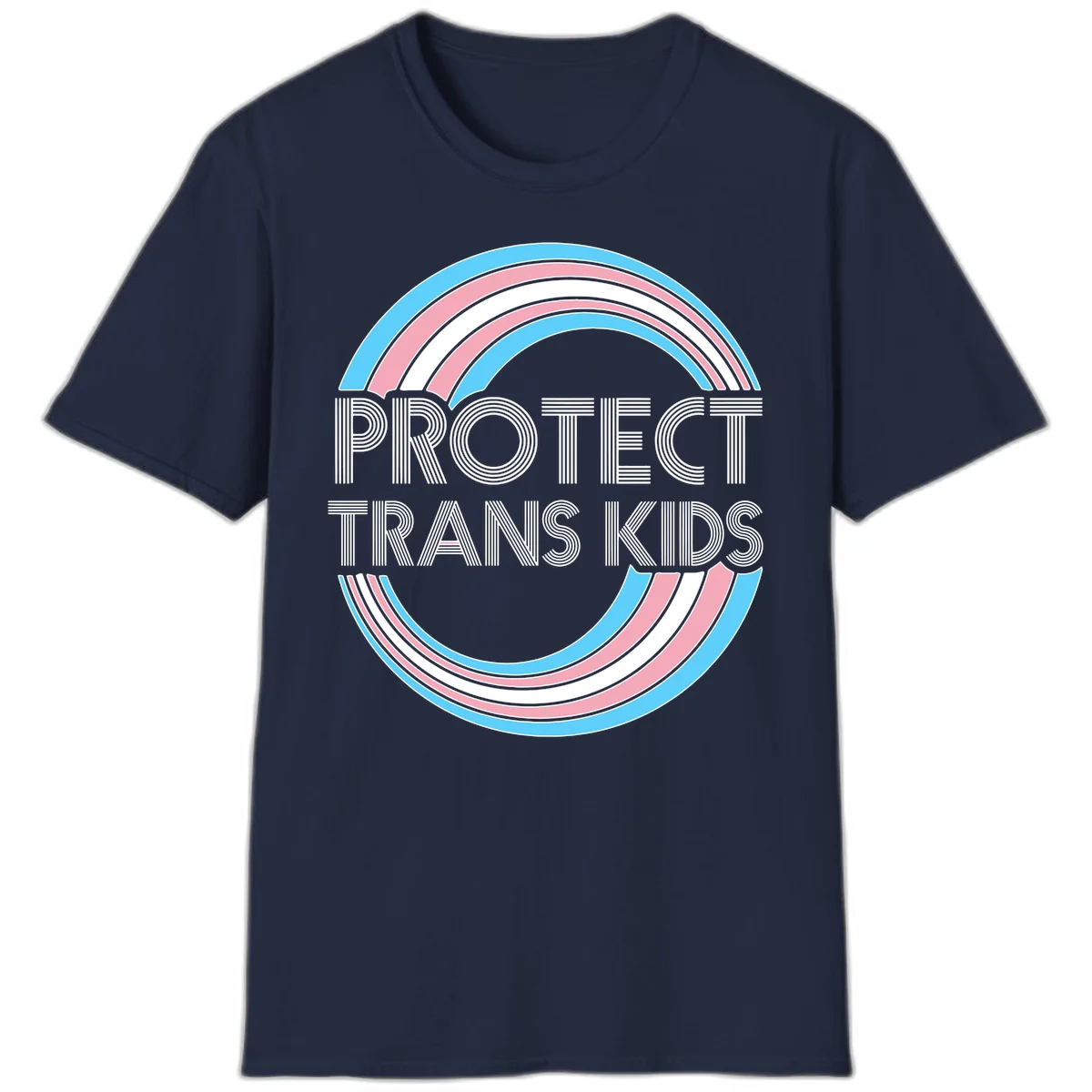 Protect trans kids pride design with blue, pink, and white rainbow circles and striped lettering in Navy