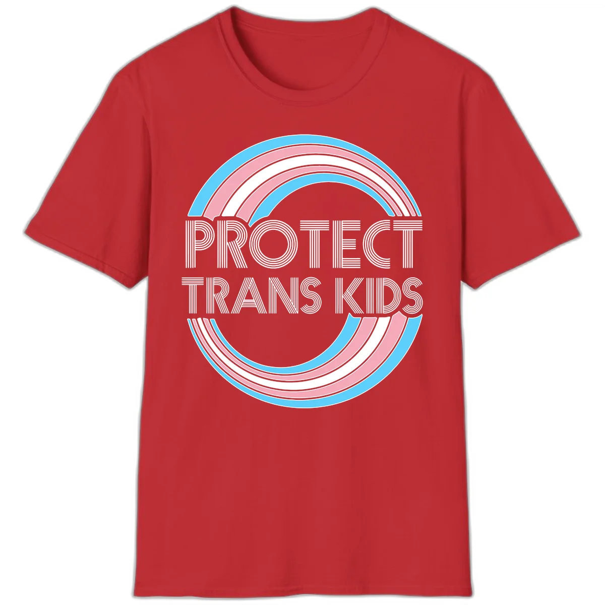 Protect trans kids pride design with blue, pink, and white rainbow circles and striped lettering in Red