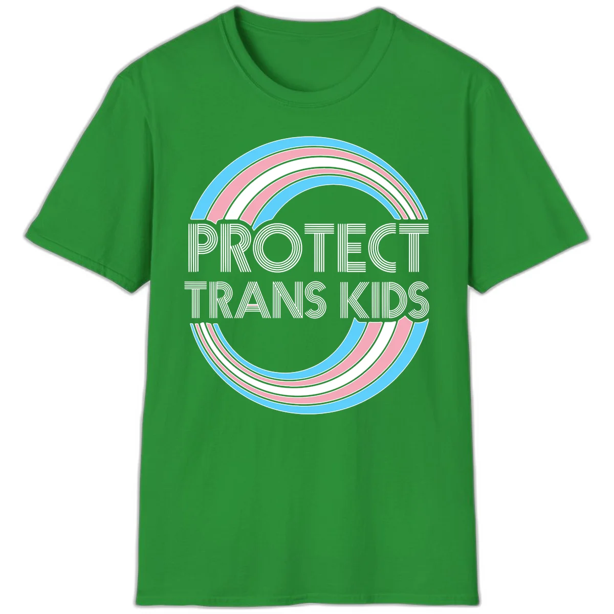 Protect trans kids pride design with blue, pink, and white rainbow circles and striped lettering in Irish Green