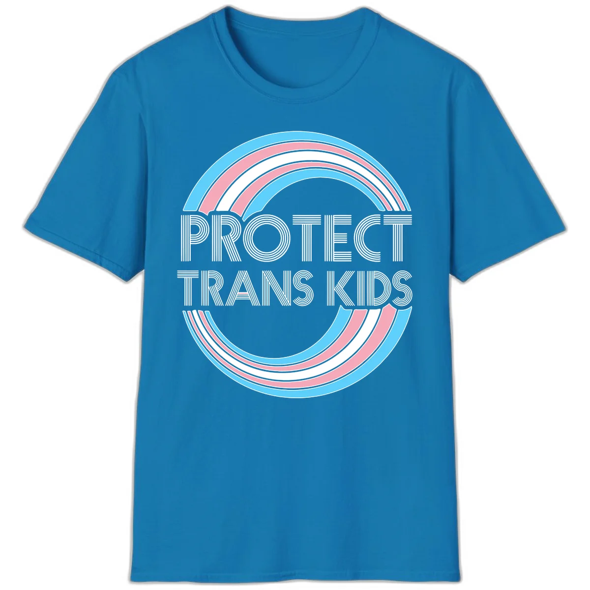 Protect trans kids pride design with blue, pink, and white rainbow circles and striped lettering in Sapphire