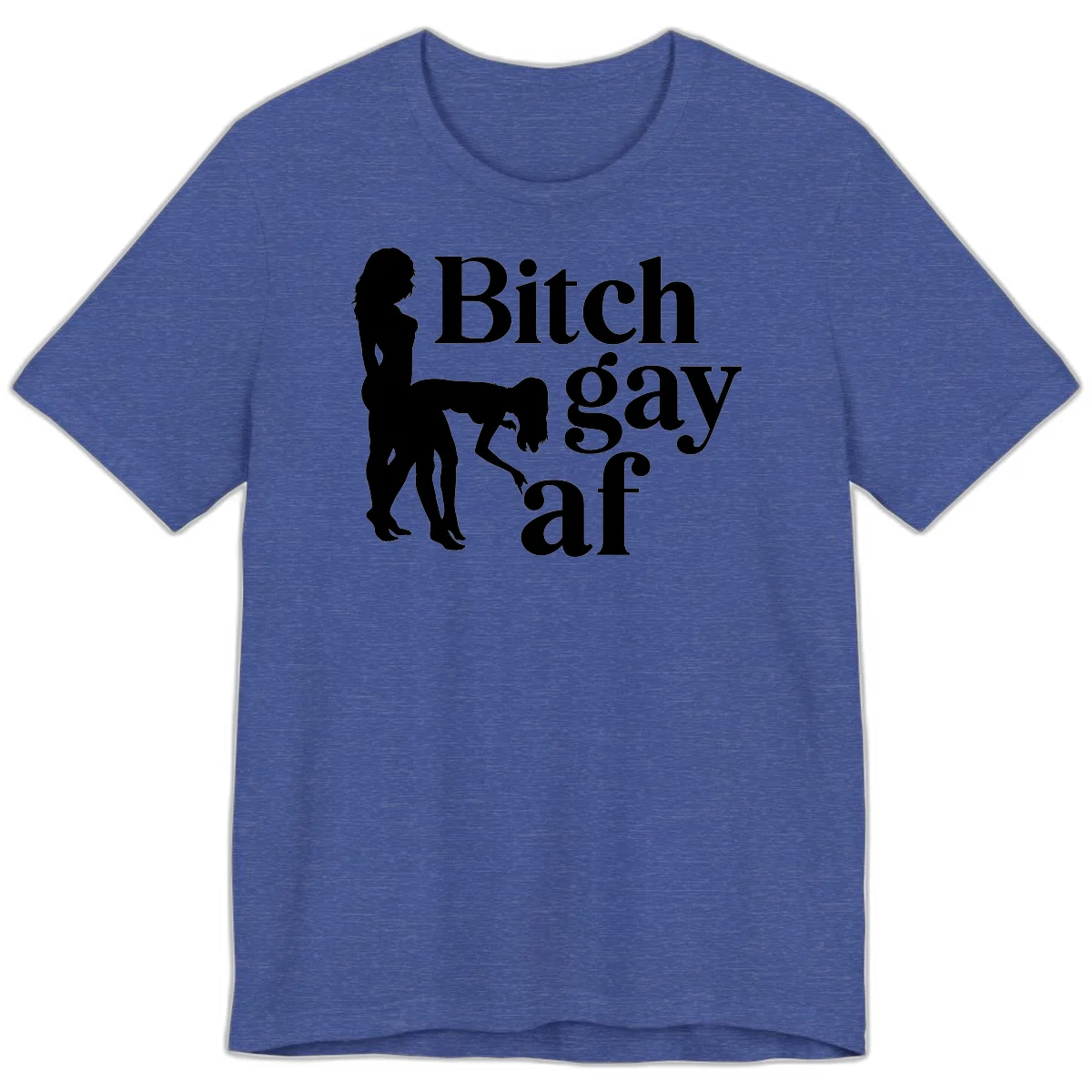 Black silhouettes of two women in intimate pose with 'Bitch gay af' text, bitch-gay-af-pride design in Heather True Royal