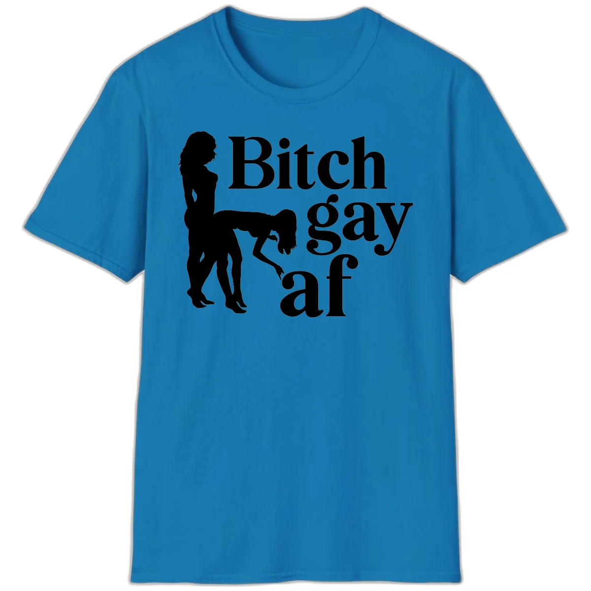 Black silhouettes of two women in intimate pose with 'Bitch gay af' text, bitch-gay-af-pride design in Sapphire