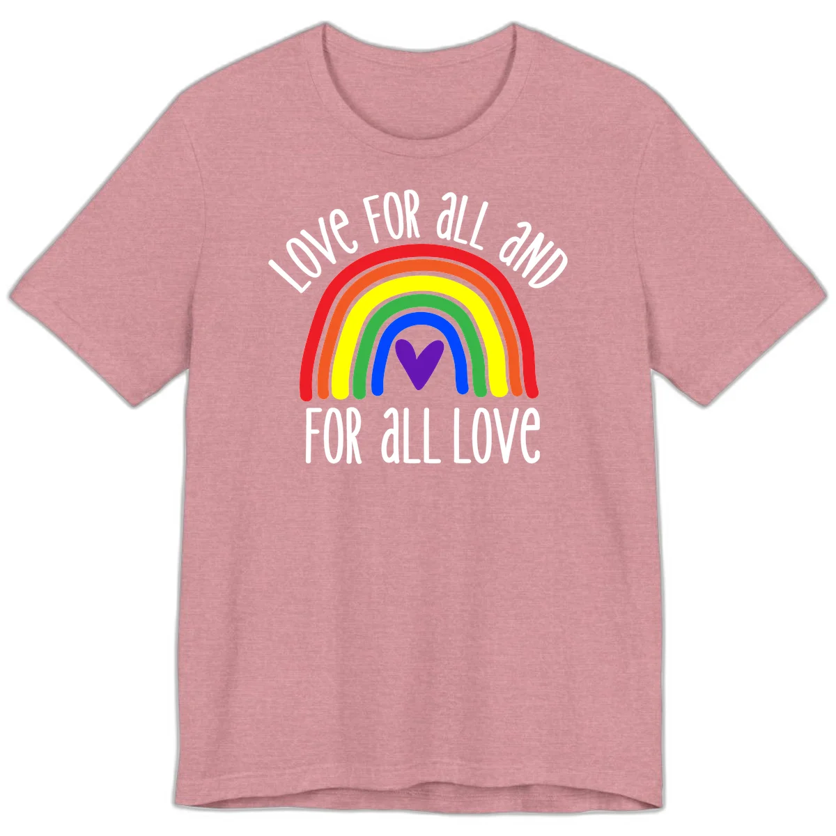 Rainbow with purple heart center and 'Love For All And For All Love' text - pride design in Heather Orchid