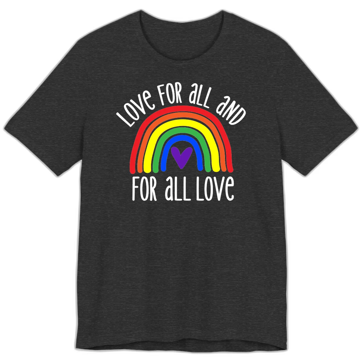 Rainbow with purple heart center and 'Love For All And For All Love' text - pride design in Dark Grey Heather