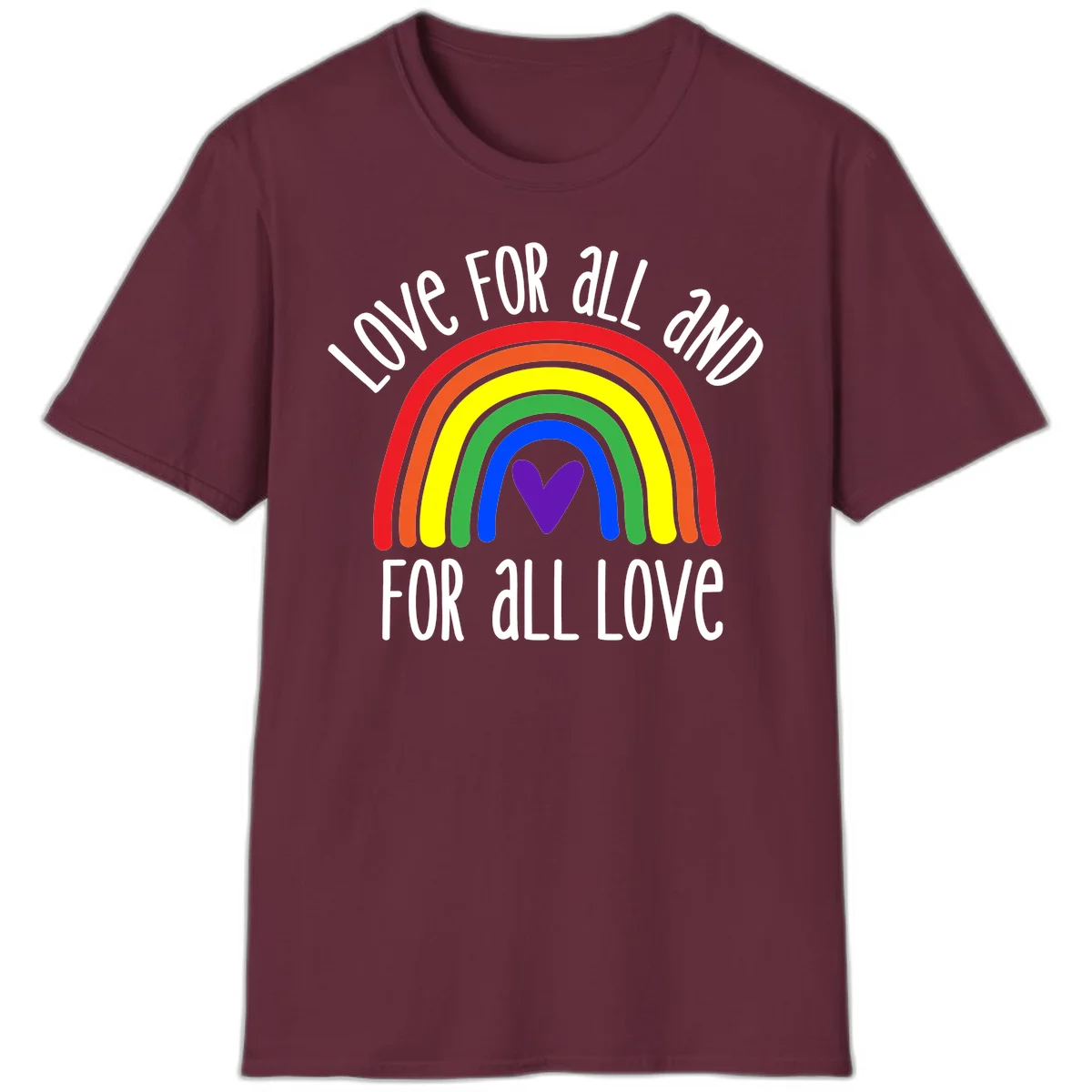 Rainbow with purple heart center and 'Love For All And For All Love' text - pride design in Maroon