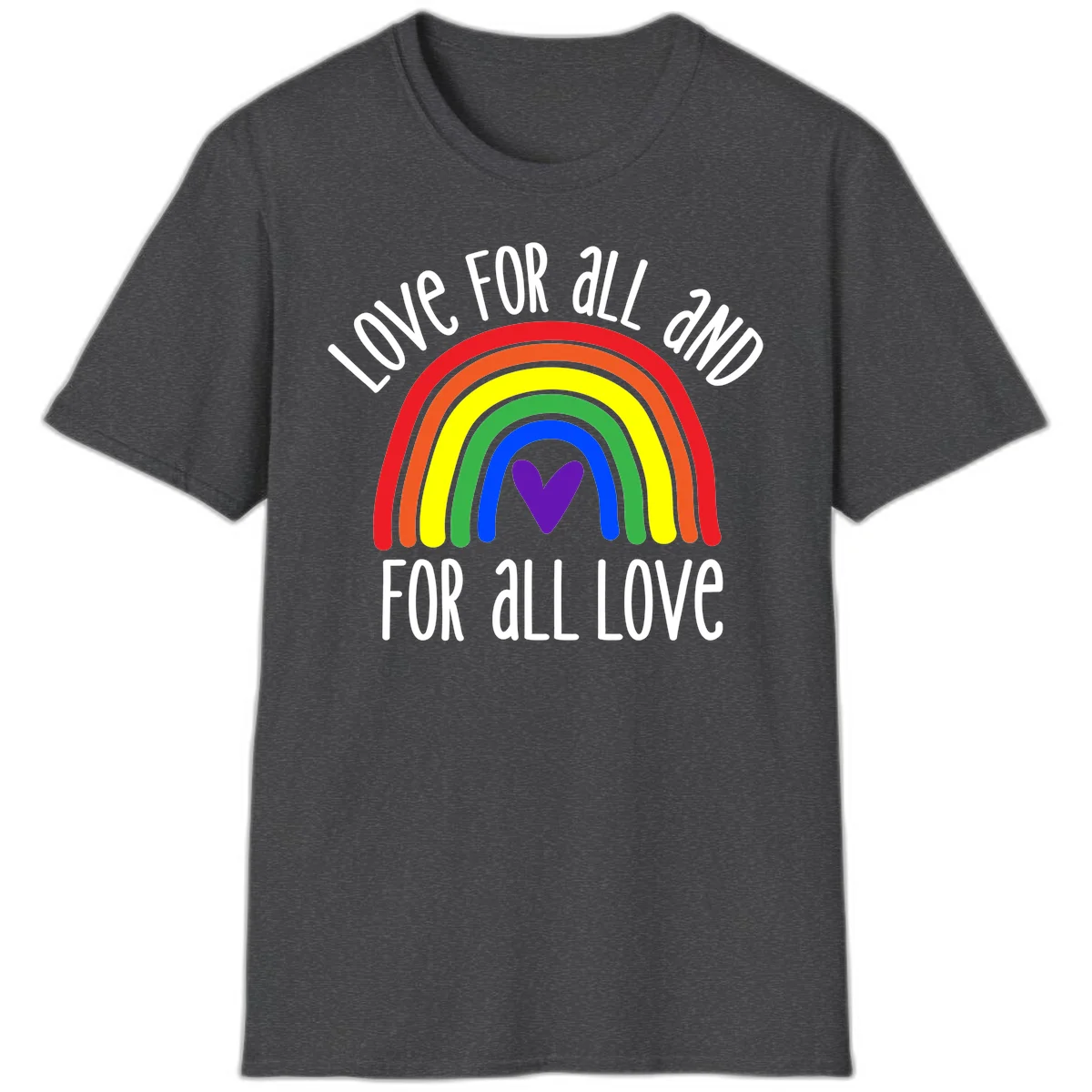 Rainbow with purple heart center and 'Love For All And For All Love' text - pride design in Dark Heather