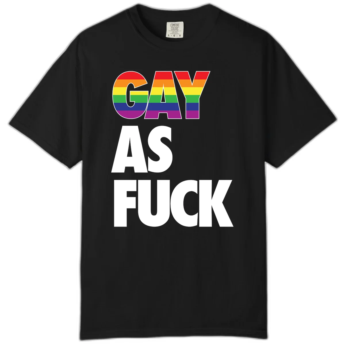Gay as fuck pride design with rainbow flag colors in bold white letters on gray background in Black