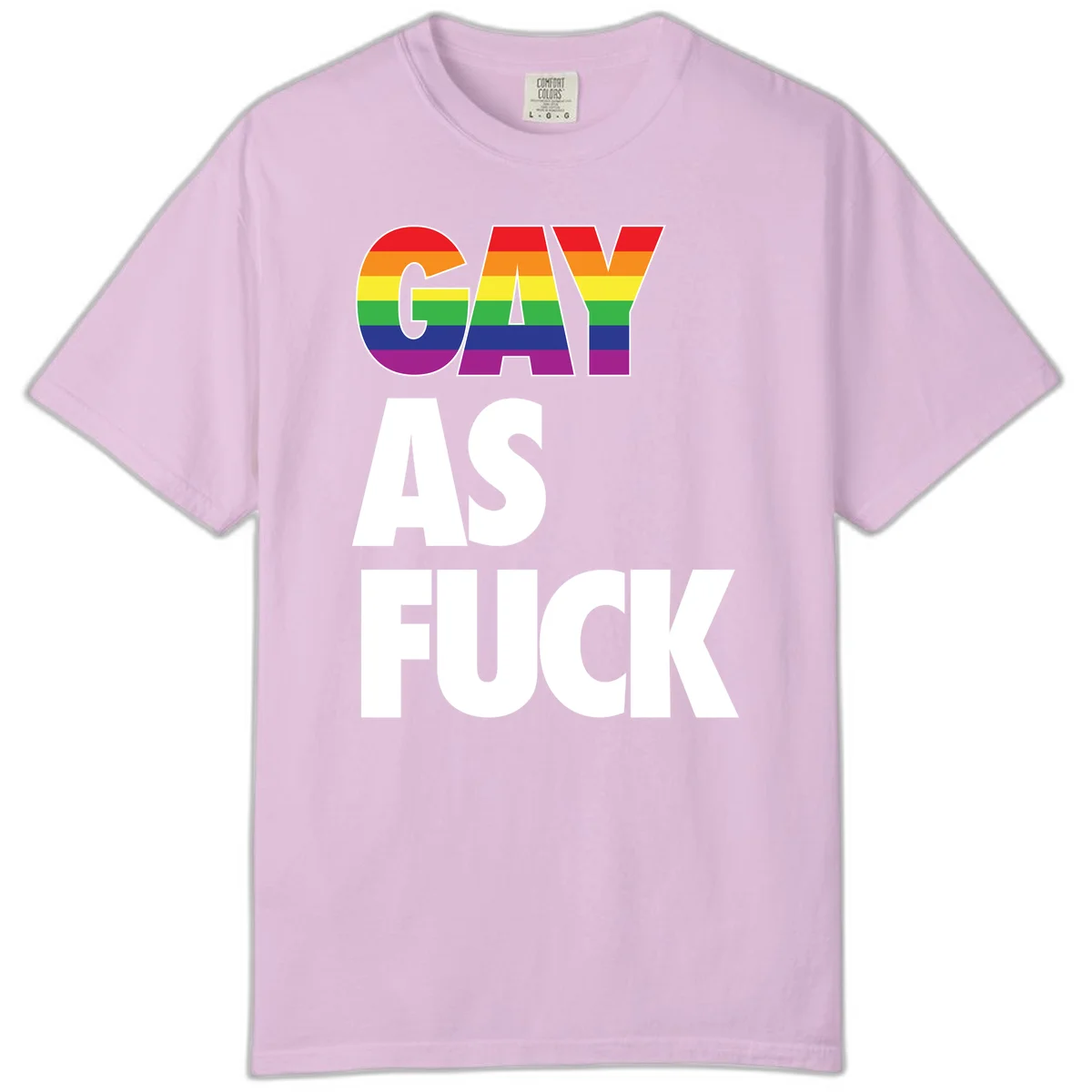 Gay as fuck pride design with rainbow flag colors in bold white letters on gray background in Orchid