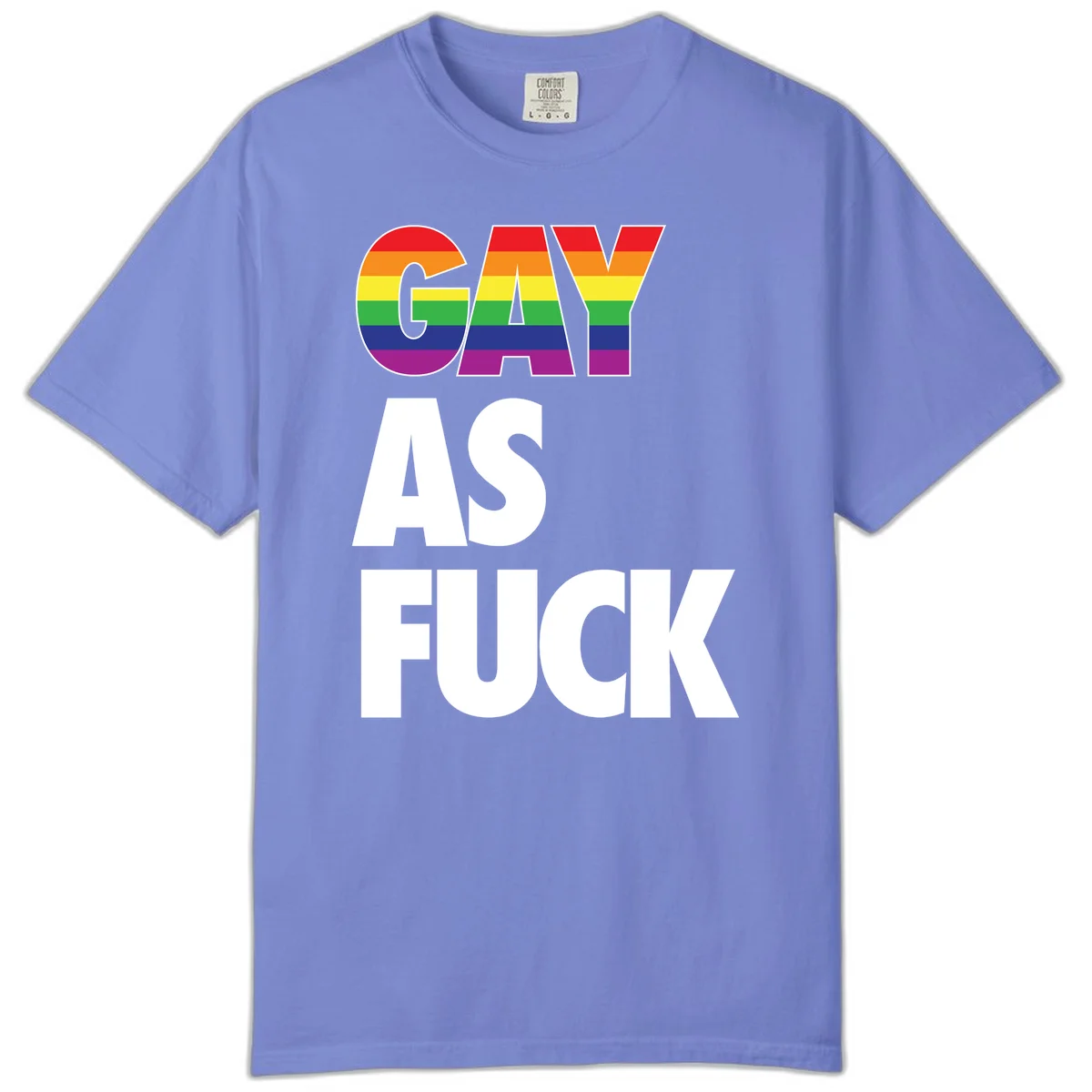 Gay as fuck pride design with rainbow flag colors in bold white letters on gray background in Flo Blue