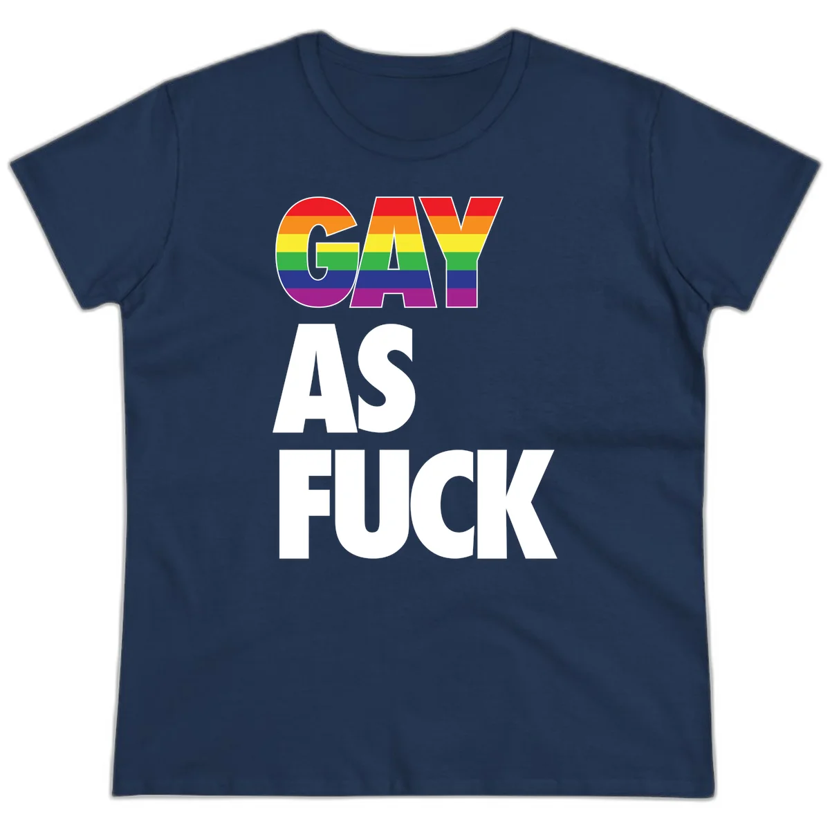Gay as fuck pride design with rainbow flag colors in bold white letters on gray background in Navy