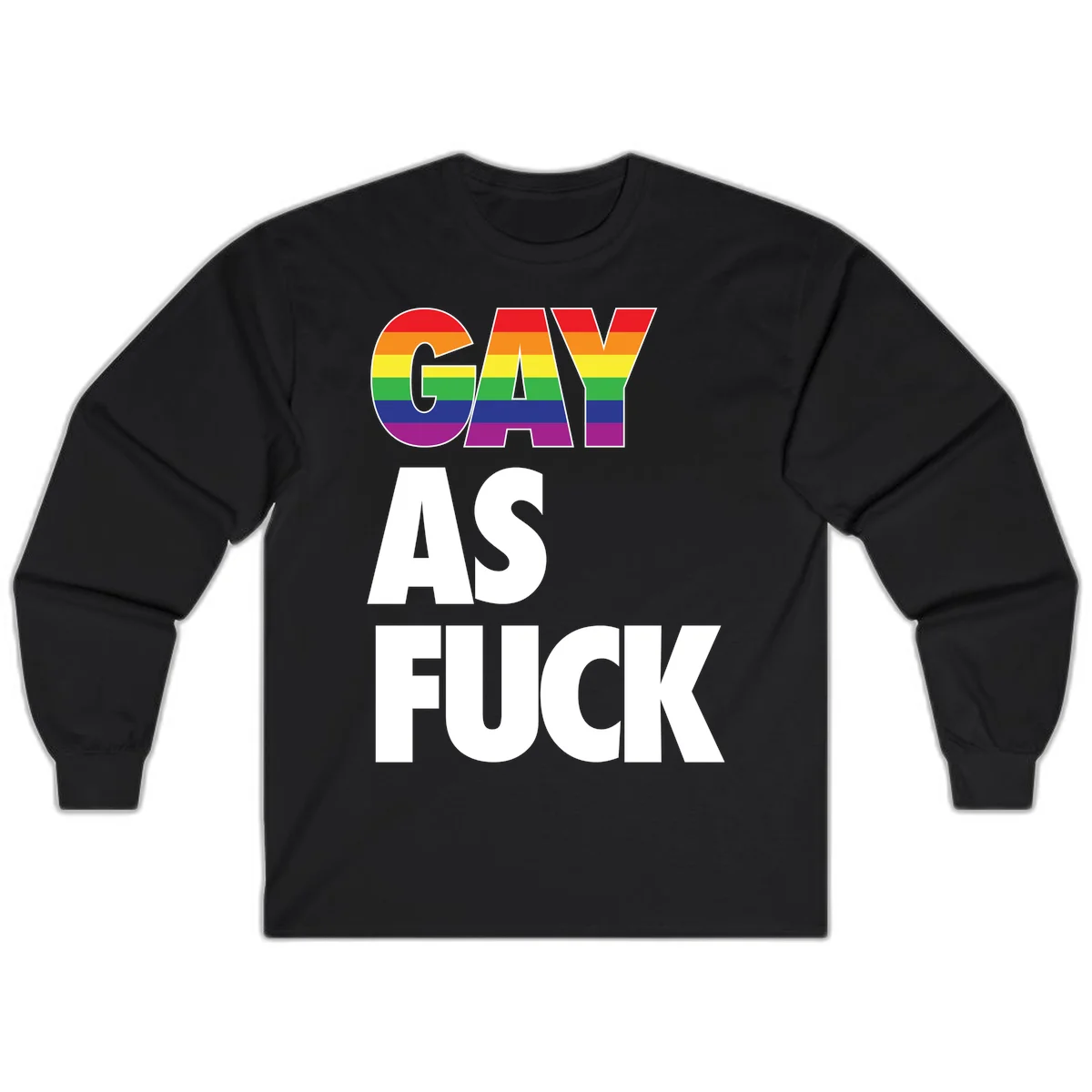 Gay as fuck pride design with rainbow flag colors in bold white letters on gray background in Black