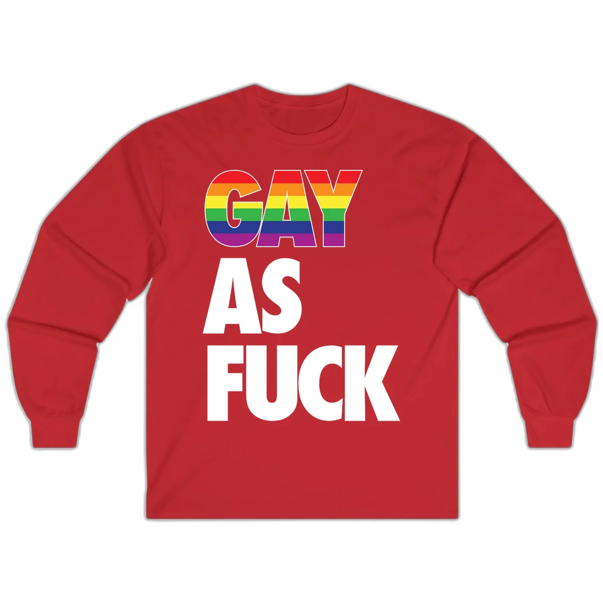 Gay as fuck pride design with rainbow flag colors in bold white letters on gray background in Red
