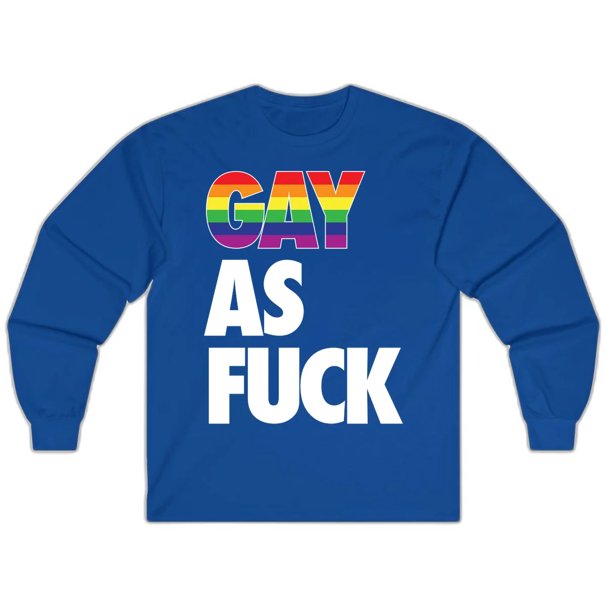 Gay as fuck pride design with rainbow flag colors in bold white letters on gray background in Royal