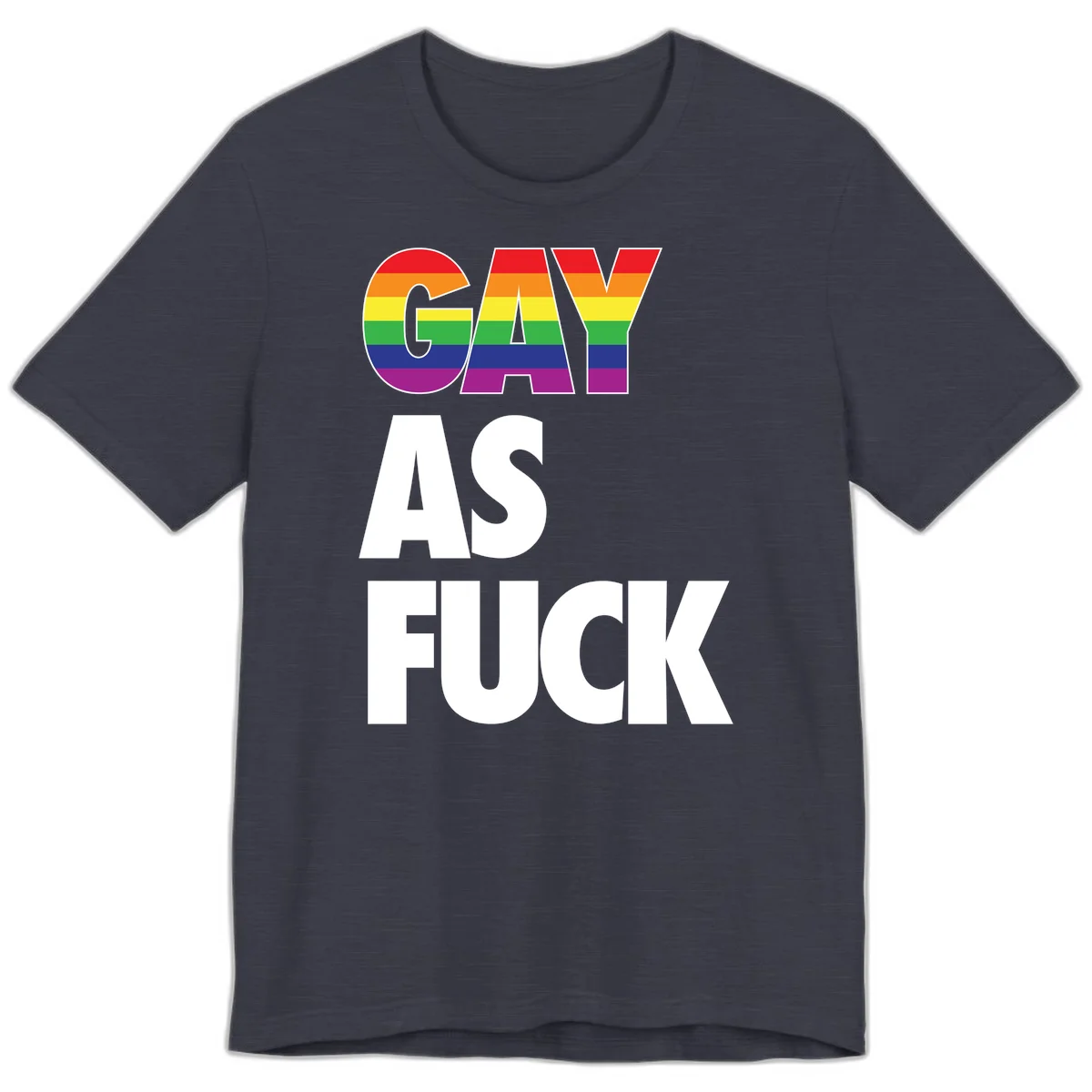 Gay as fuck pride design with rainbow flag colors in bold white letters on gray background in Heather Midnight Navy