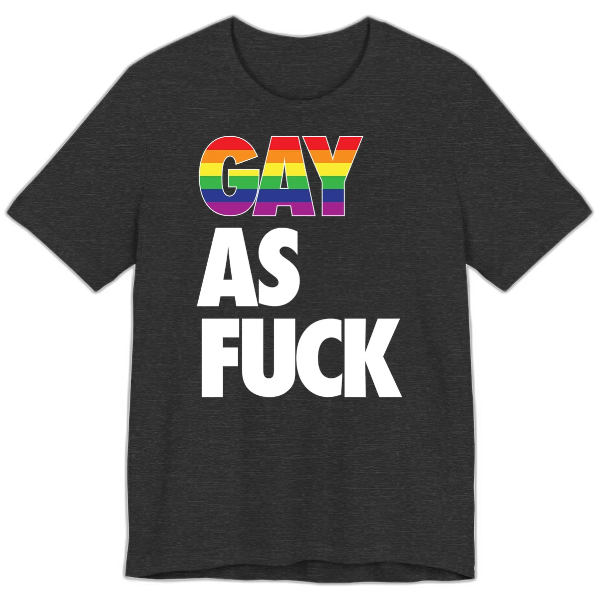 Gay as fuck pride design with rainbow flag colors in bold white letters on gray background in Dark Grey Heather