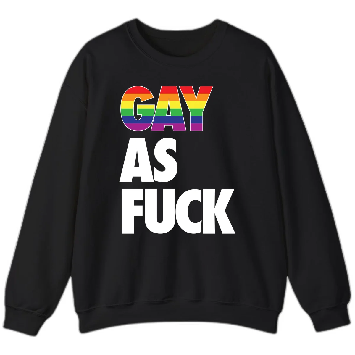 Gay as fuck pride design with rainbow flag colors in bold white letters on gray background in Black