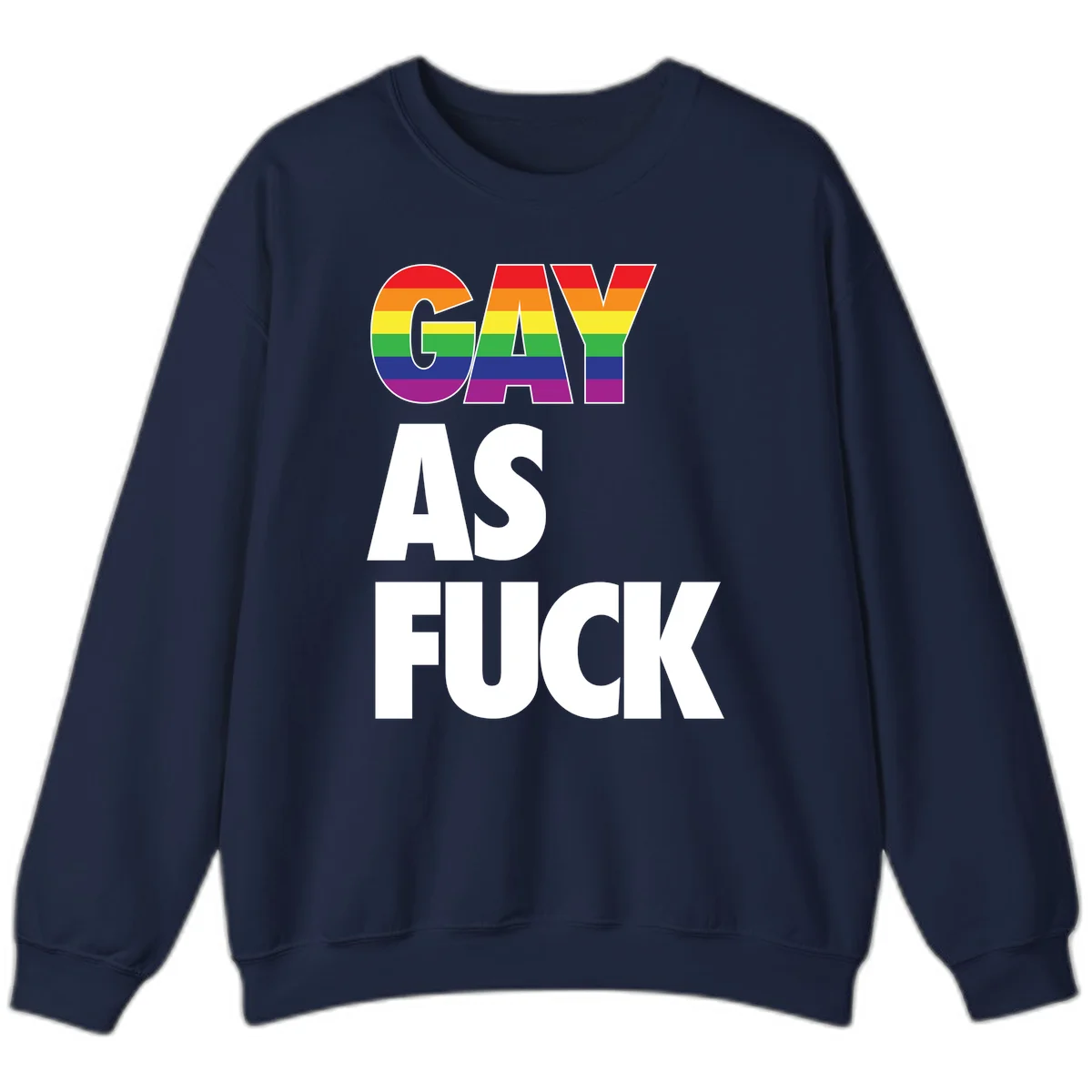 Gay as fuck pride design with rainbow flag colors in bold white letters on gray background in Navy