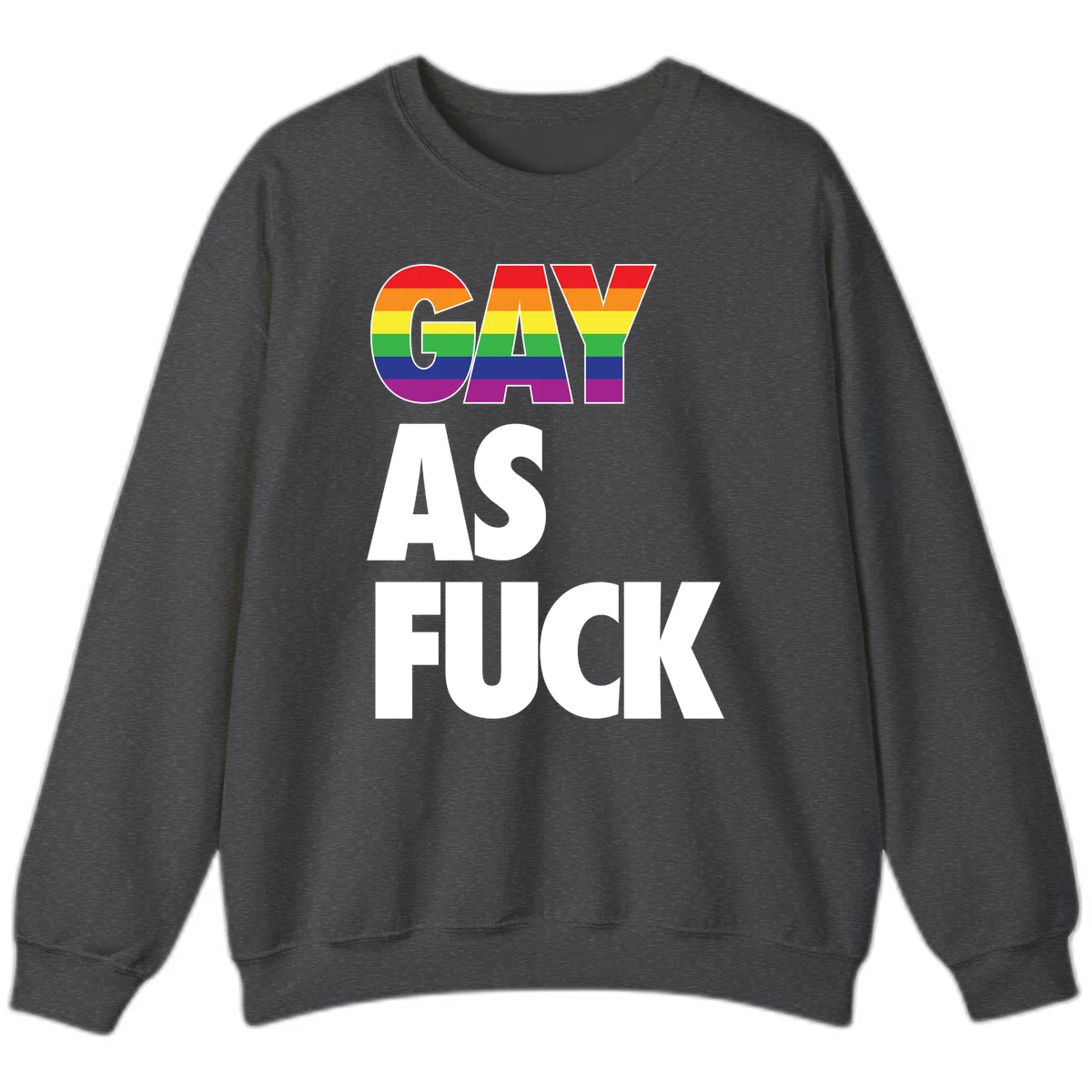 Gay as fuck pride design with rainbow flag colors in bold white letters on gray background in Dark Heather