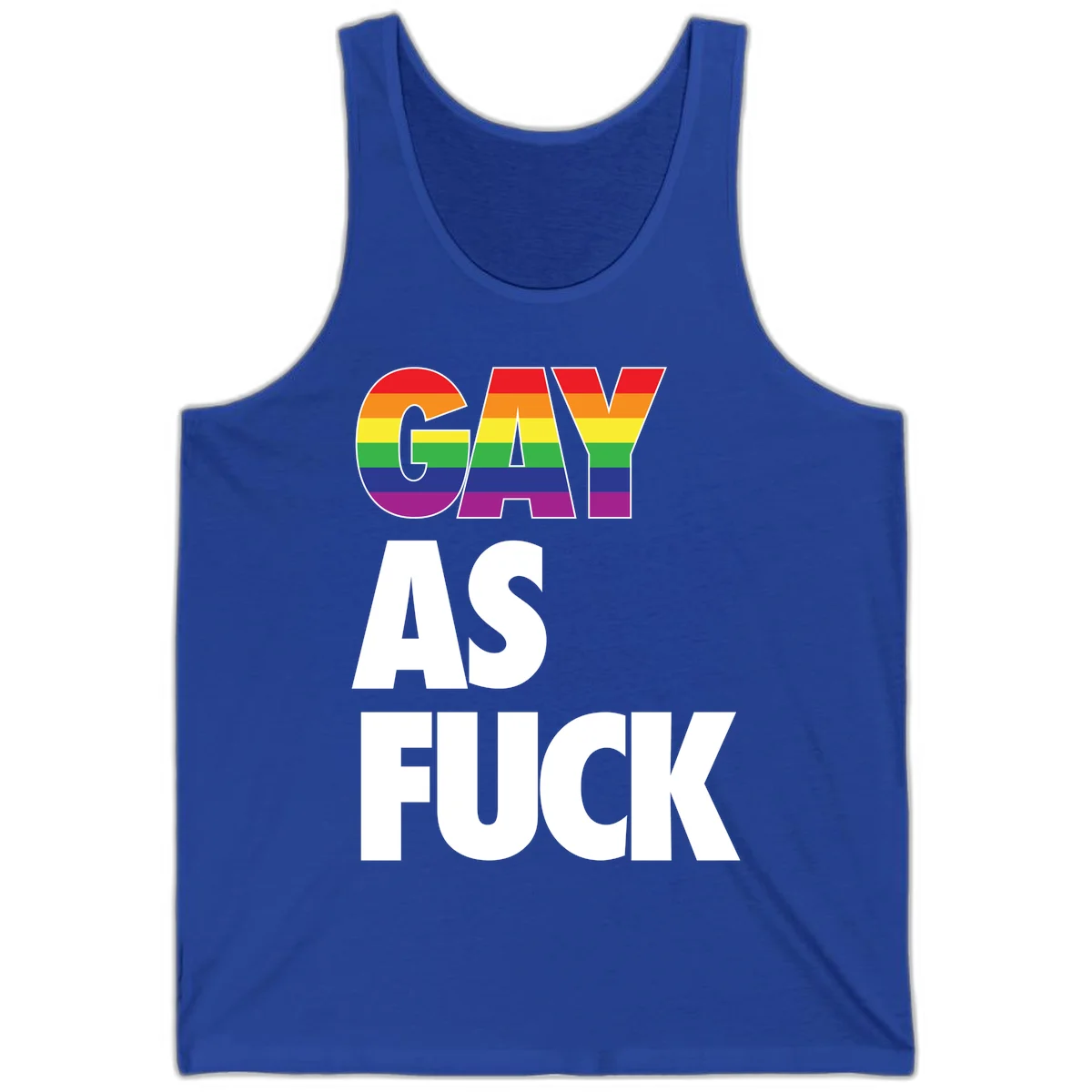 Gay as fuck pride design with rainbow flag colors in bold white letters on gray background in True Royal