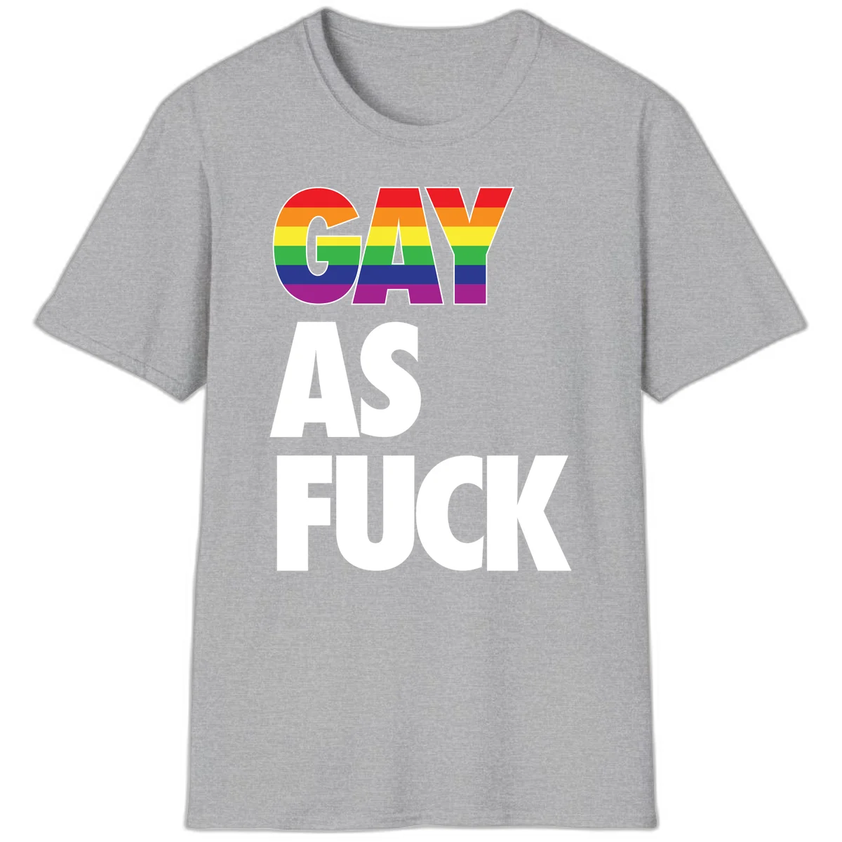 Gay as fuck pride design with rainbow flag colors in bold white letters on gray background in Sport Grey
