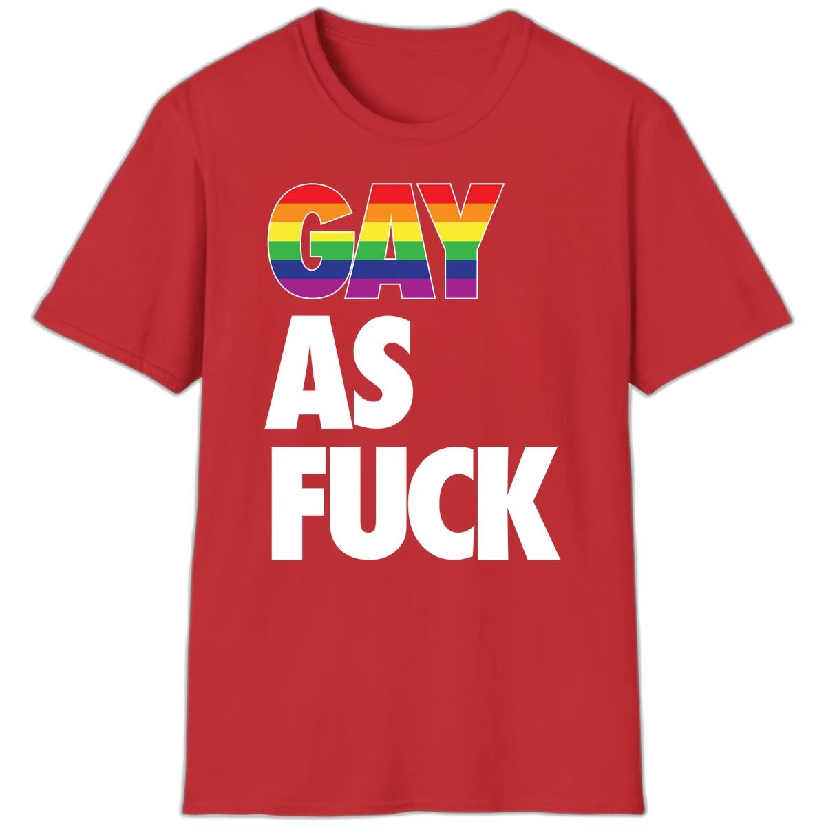 Gay as fuck pride design with rainbow flag colors in bold white letters on gray background in Red