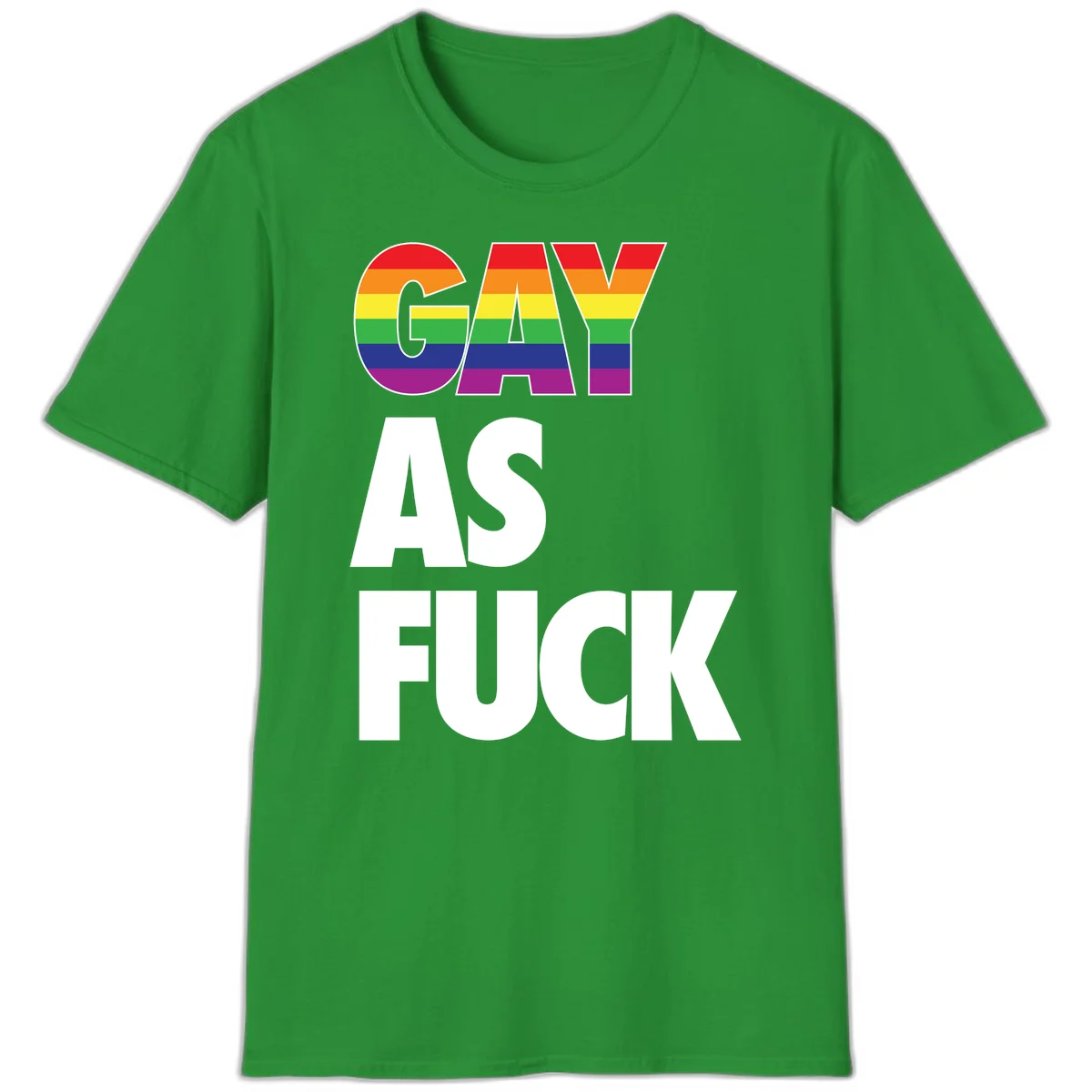 Gay as fuck pride design with rainbow flag colors in bold white letters on gray background in Irish Green