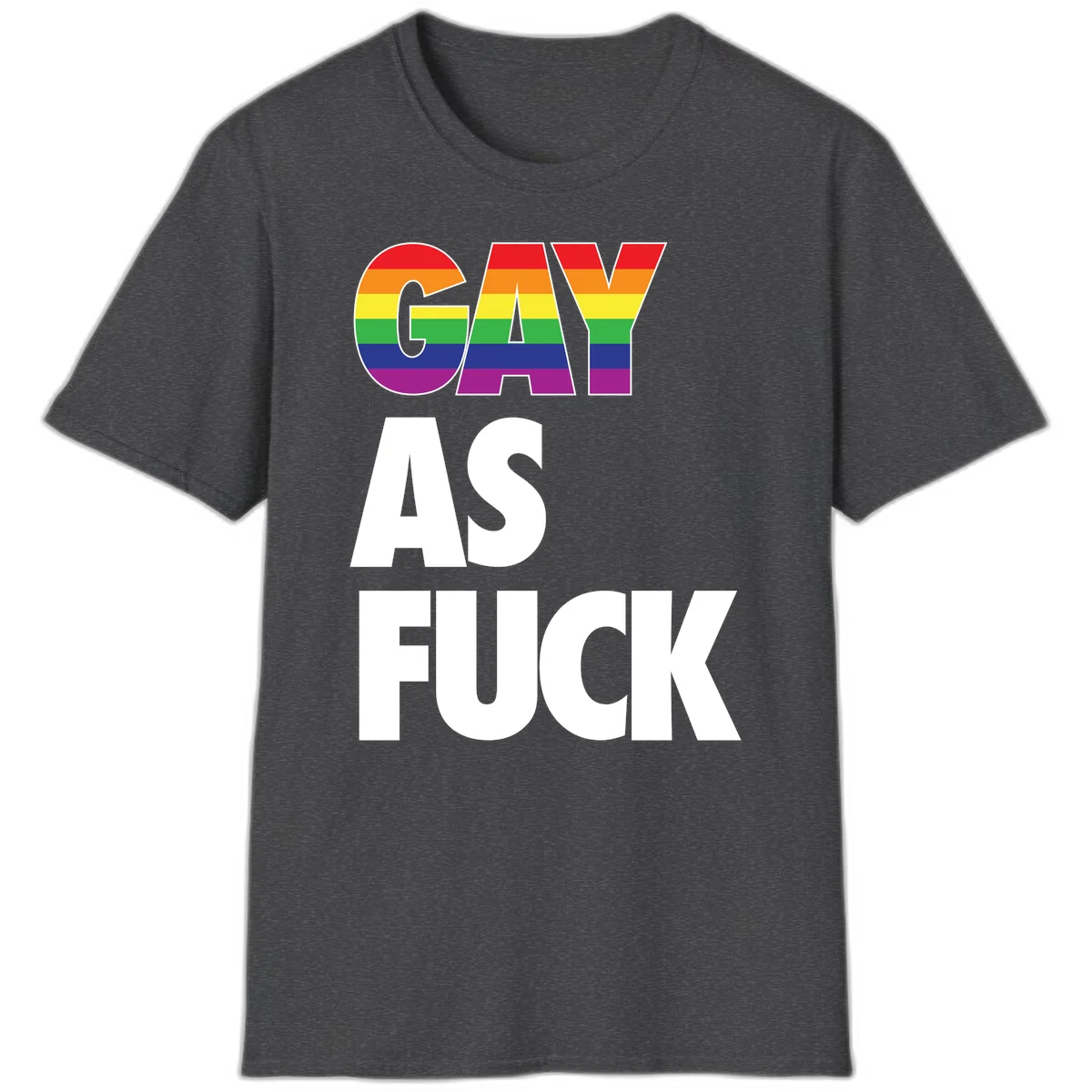 Gay as fuck pride design with rainbow flag colors in bold white letters on gray background in Dark Heather
