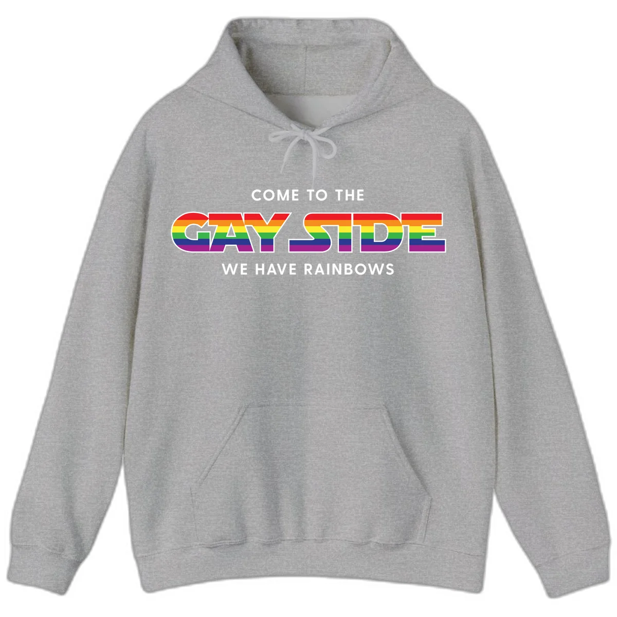 Rainbow pride flag striped text reading "Come To The Gay Side We Have Rainbows" with white outlined lettering on gray background in Sport Grey