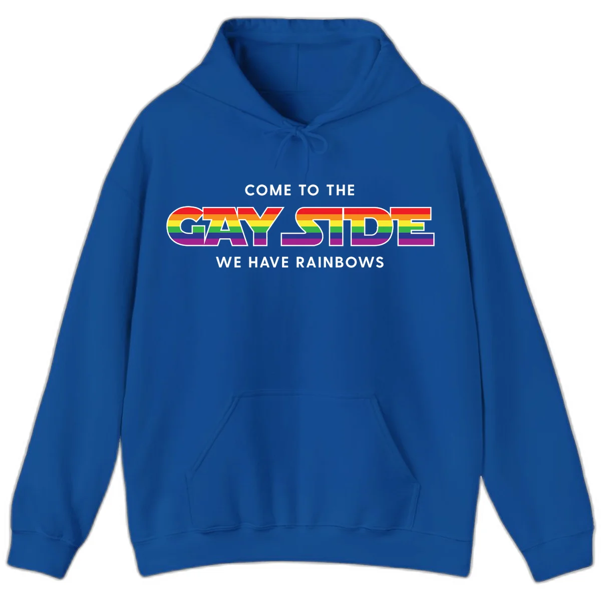 Rainbow pride flag striped text reading "Come To The Gay Side We Have Rainbows" with white outlined lettering on gray background in Royal