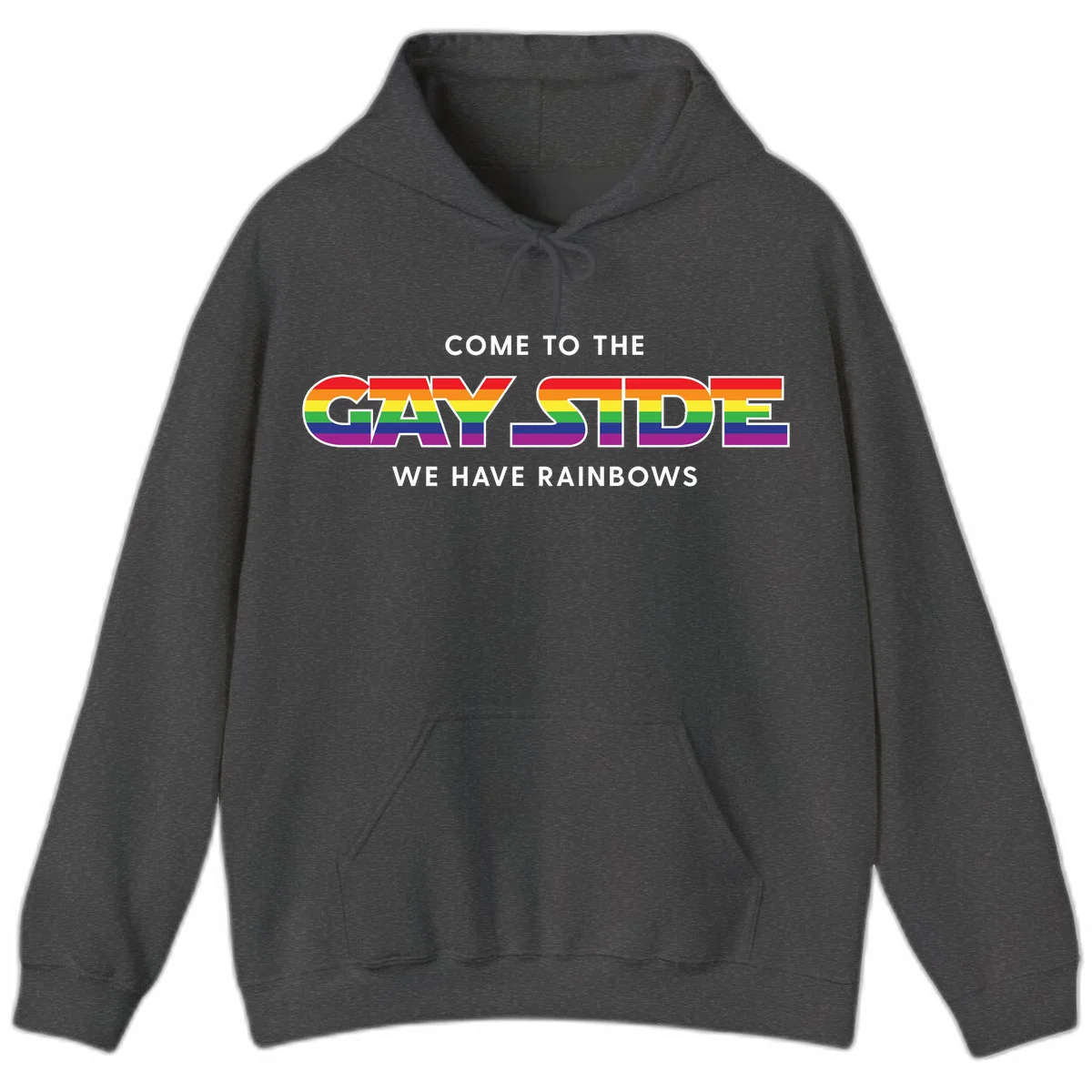 Rainbow pride flag striped text reading "Come To The Gay Side We Have Rainbows" with white outlined lettering on gray background in Dark Heather