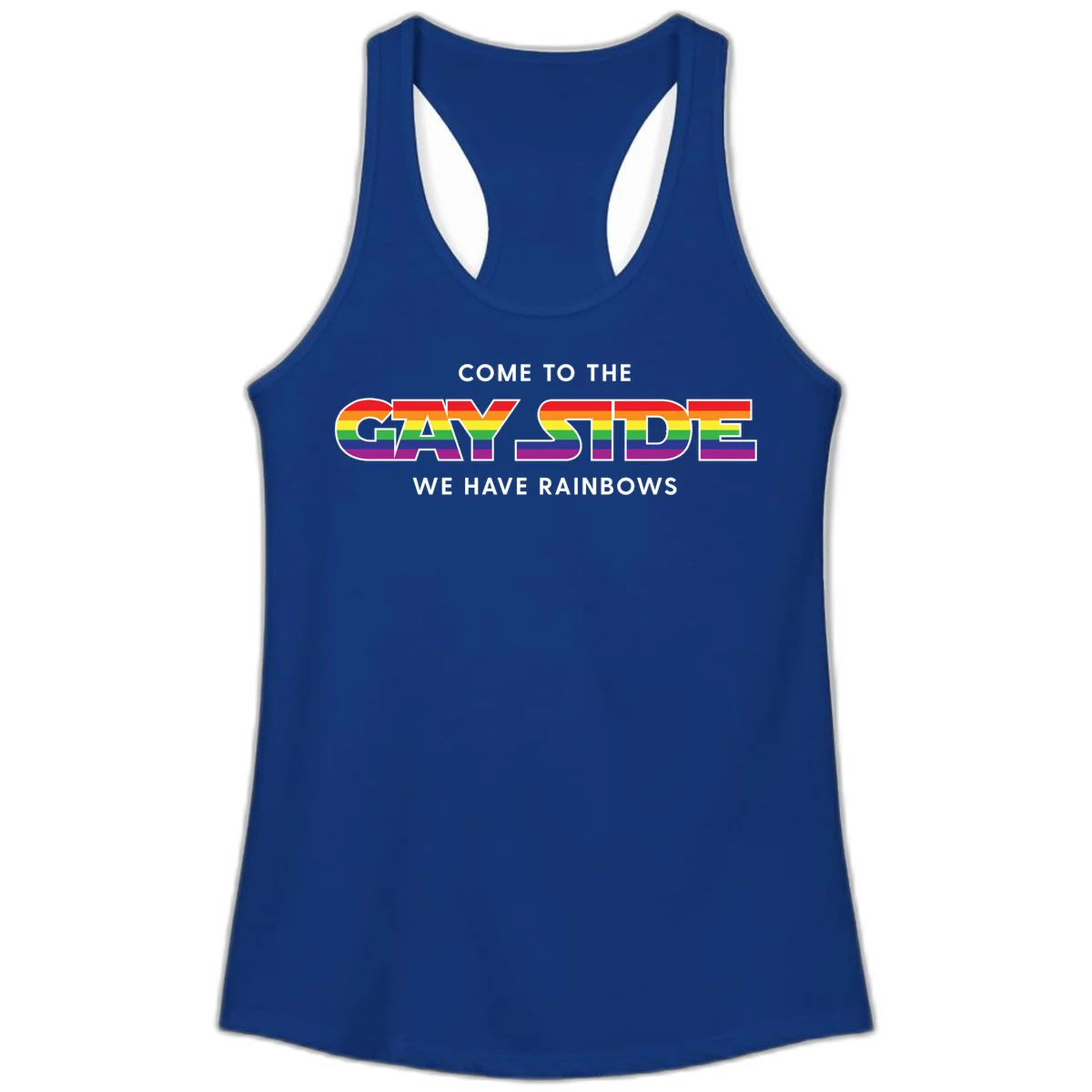 Rainbow pride flag striped text reading "Come To The Gay Side We Have Rainbows" with white outlined lettering on gray background in Solid Royal
