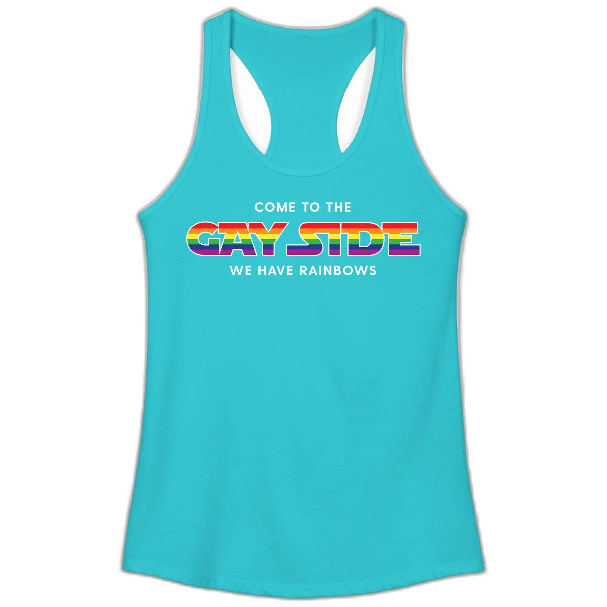 Rainbow pride flag striped text reading "Come To The Gay Side We Have Rainbows" with white outlined lettering on gray background in Solid Tahiti Blue