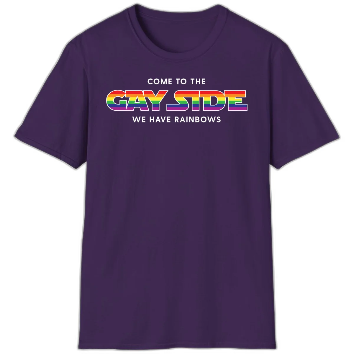 Rainbow pride flag striped text reading "Come To The Gay Side We Have Rainbows" with white outlined lettering on gray background in Purple