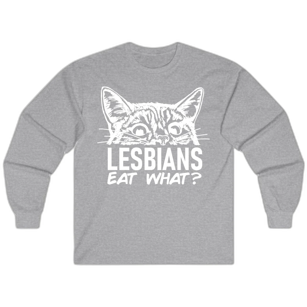 Lesbians eat what cat design: Detailed line-art cat face with expressive eyes and whiskers above bold text reading 'LESBIANS EAT WHAT?' in Sport Grey