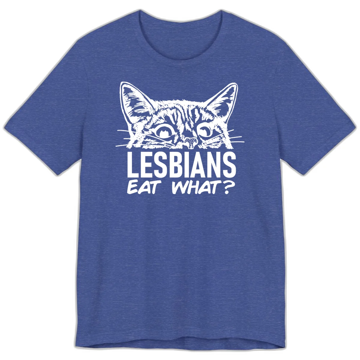 Lesbians eat what cat design: Detailed line-art cat face with expressive eyes and whiskers above bold text reading 'LESBIANS EAT WHAT?' in Heather True Royal