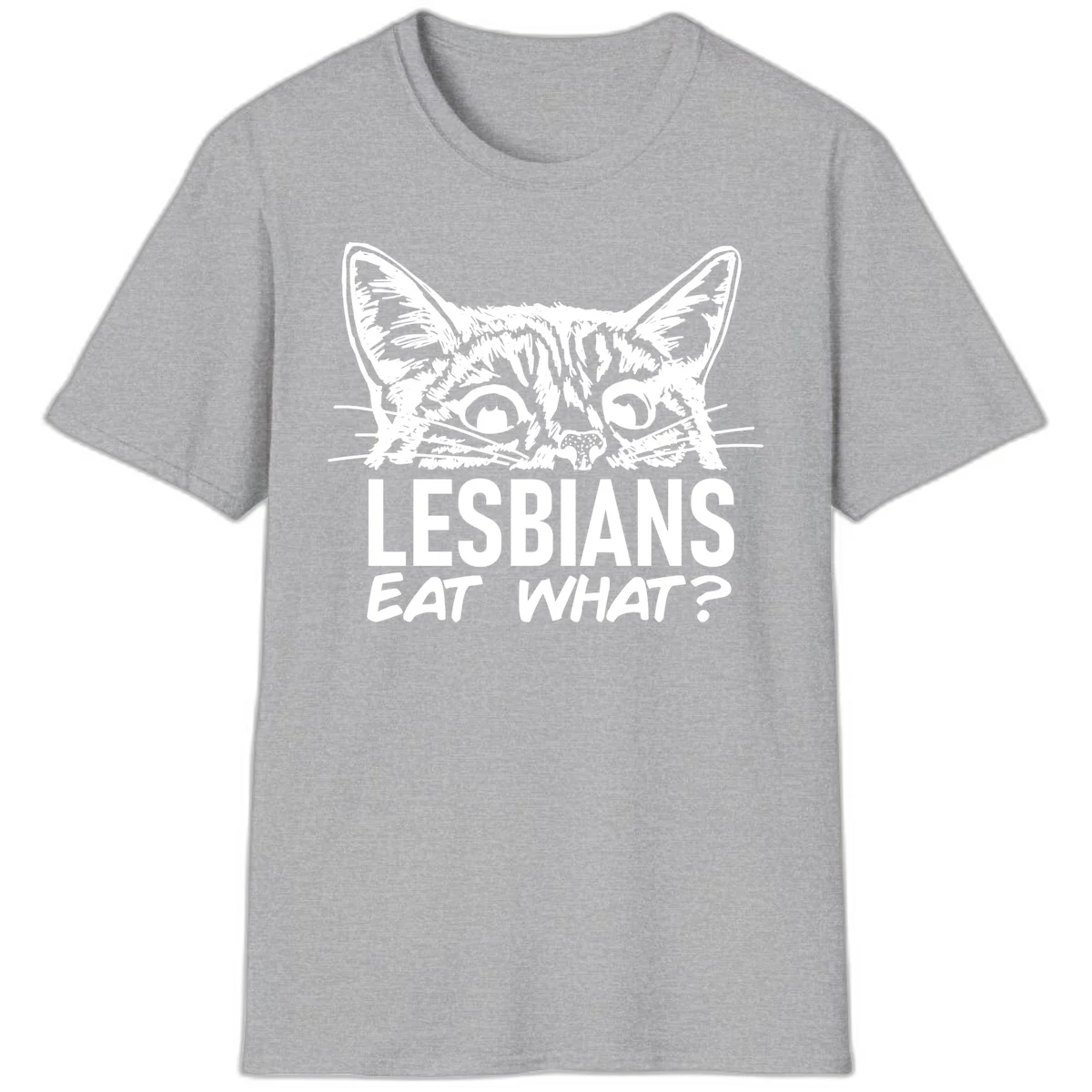 Lesbians eat what cat design: Detailed line-art cat face with expressive eyes and whiskers above bold text reading 'LESBIANS EAT WHAT?' in Sport Grey
