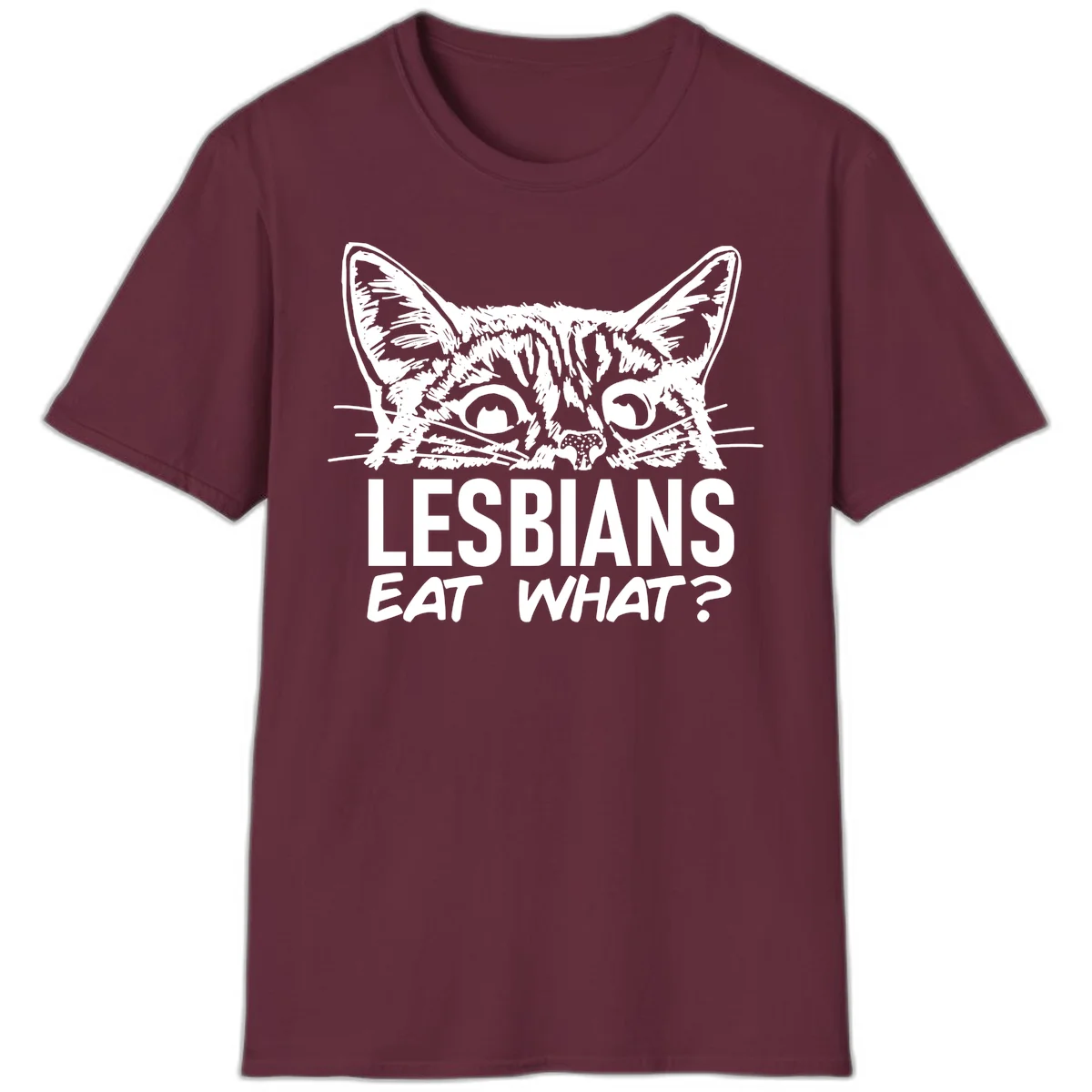 Lesbians eat what cat design: Detailed line-art cat face with expressive eyes and whiskers above bold text reading 'LESBIANS EAT WHAT?' in Maroon